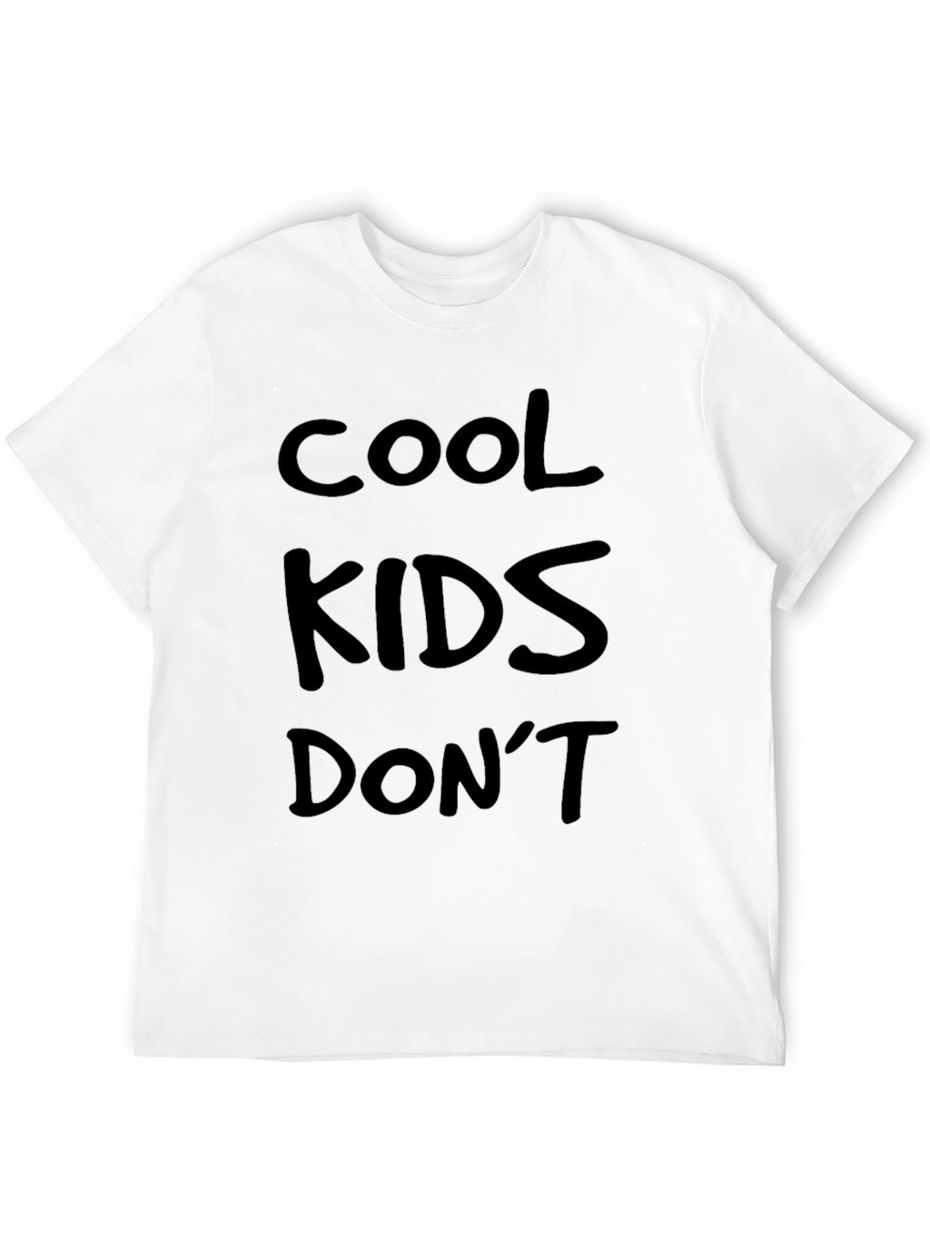 Cool Kids Dont T-Shirt - Bold Statement Tee