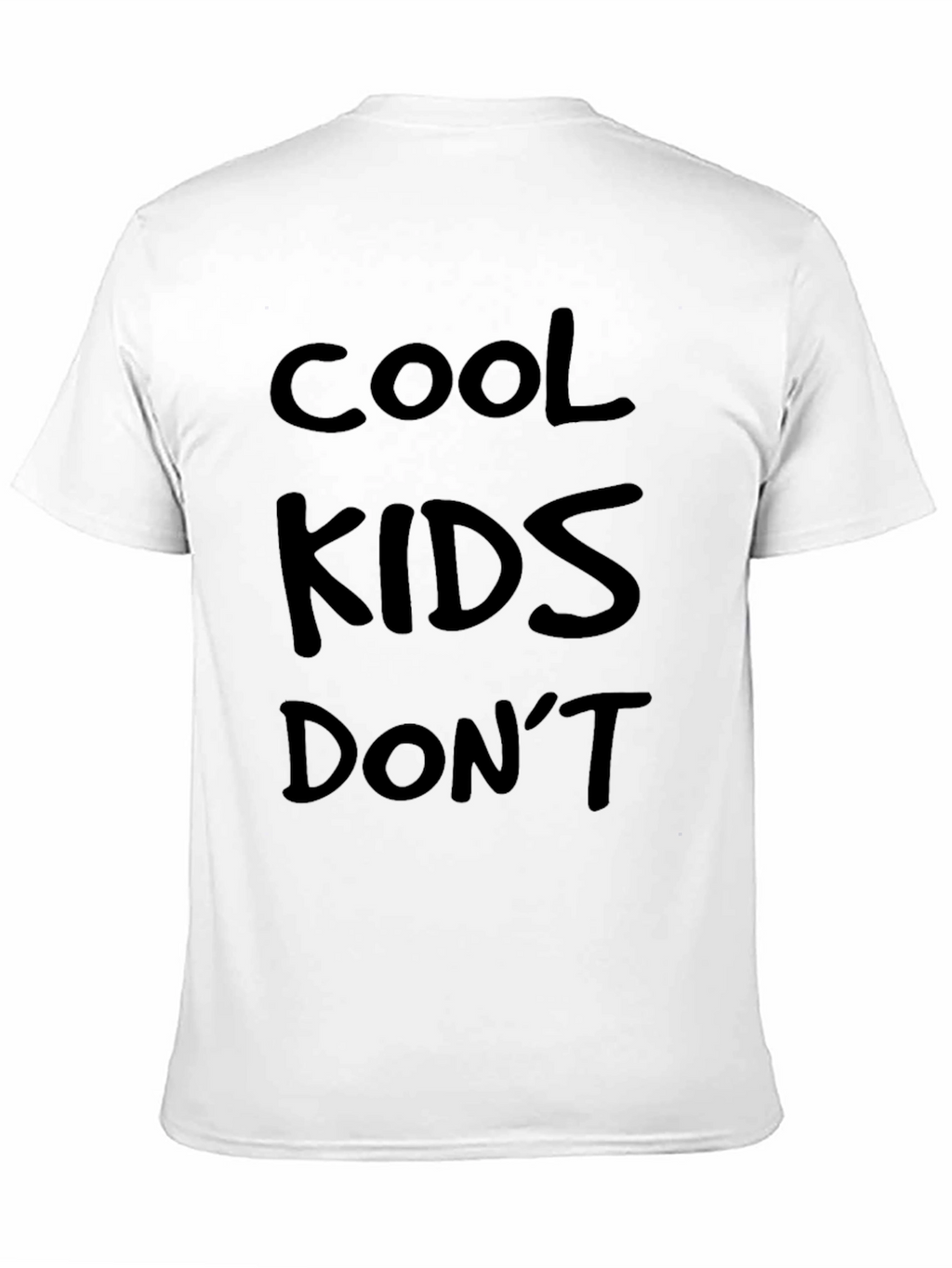 Cool Kids Dont T-Shirt - Bold Statement Tee