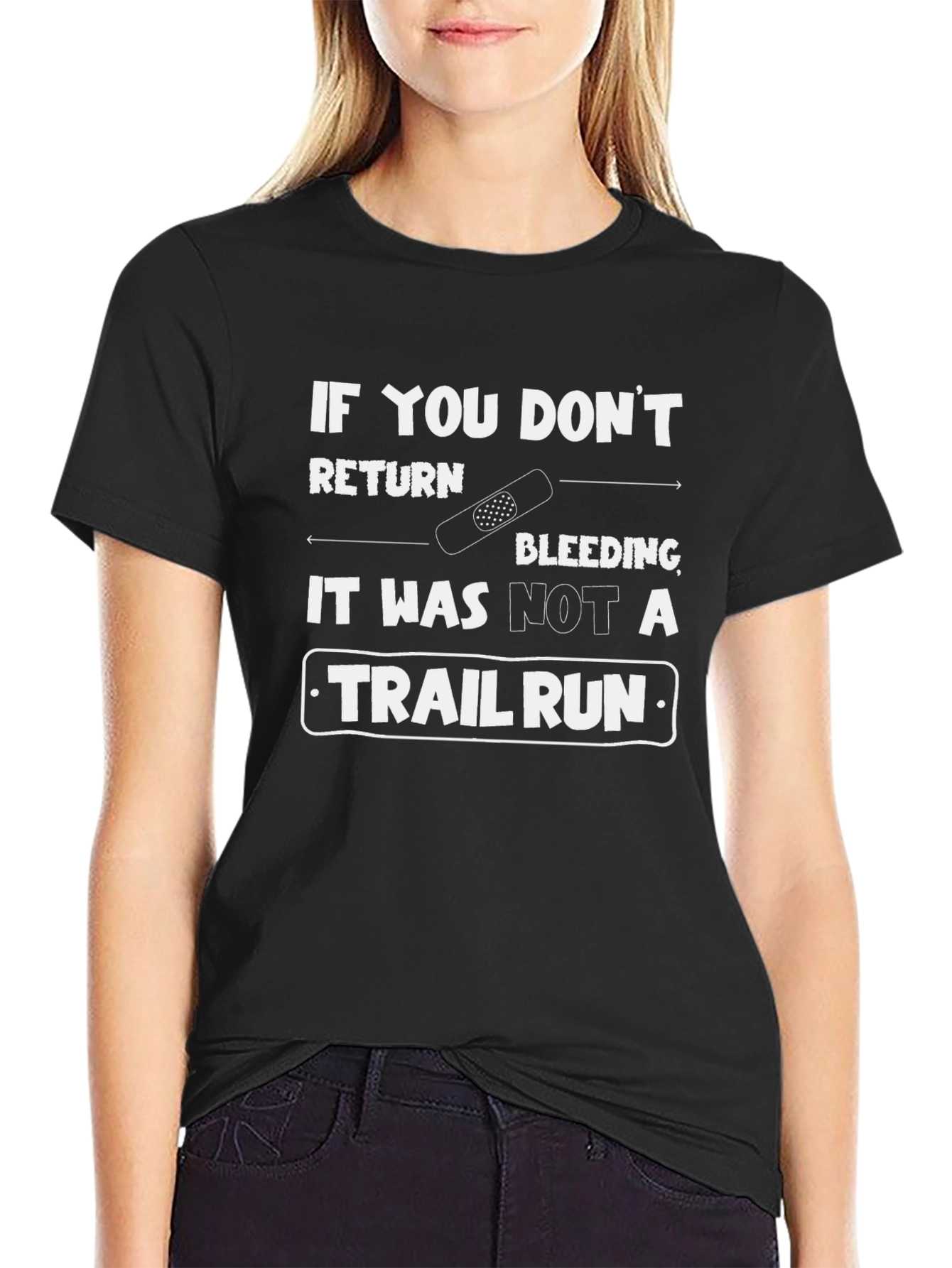 Trail Run T-Shirt: If You Dont Return Bleeding...