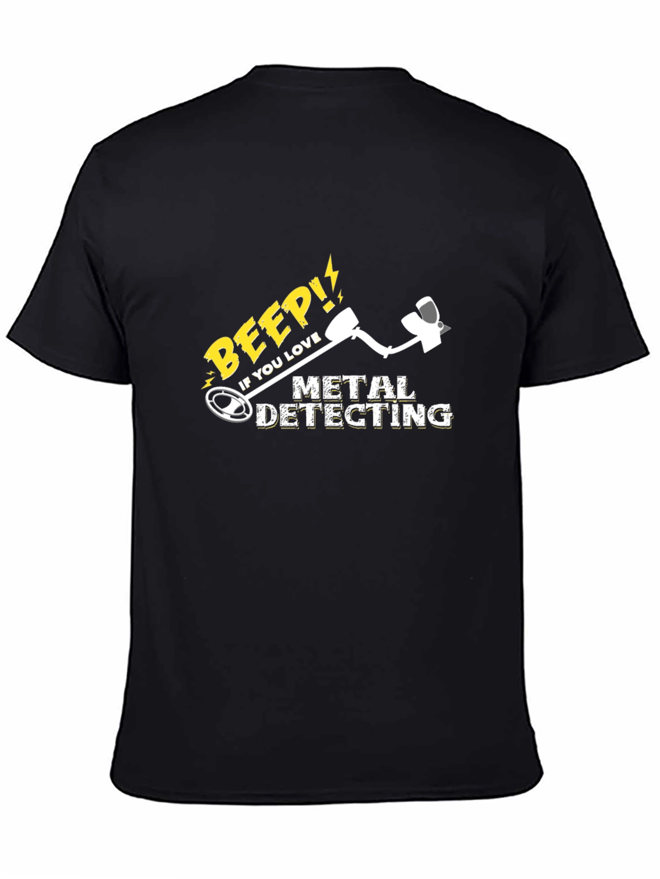 Metal Detecting T-Shirt: Beep If You Love It!