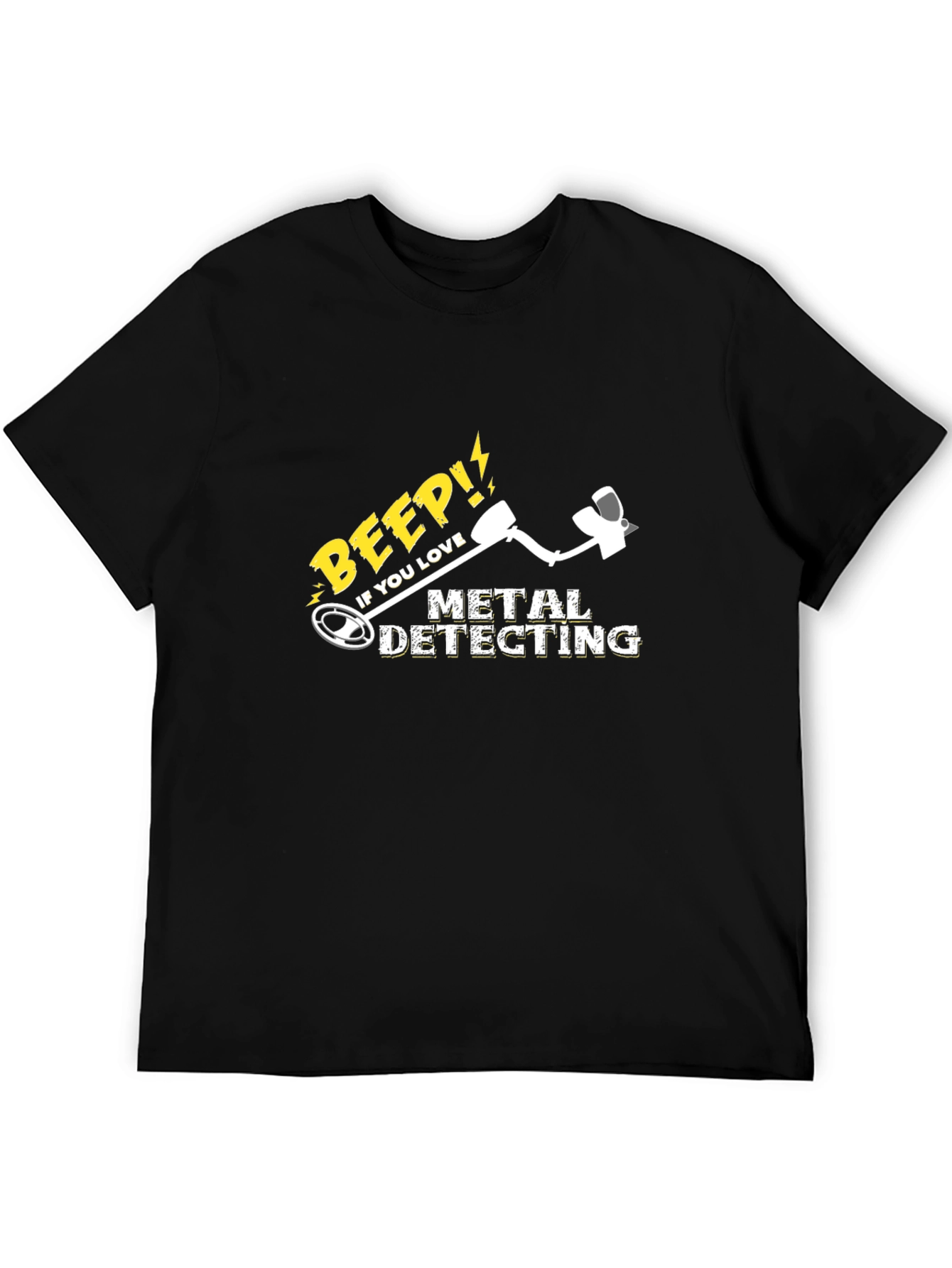 Metal Detecting T-Shirt: Beep If You Love It!