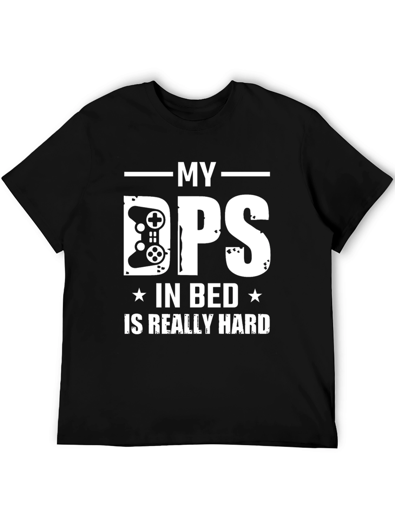My DPS in Bed is Really Hard Gamer T-Shirt