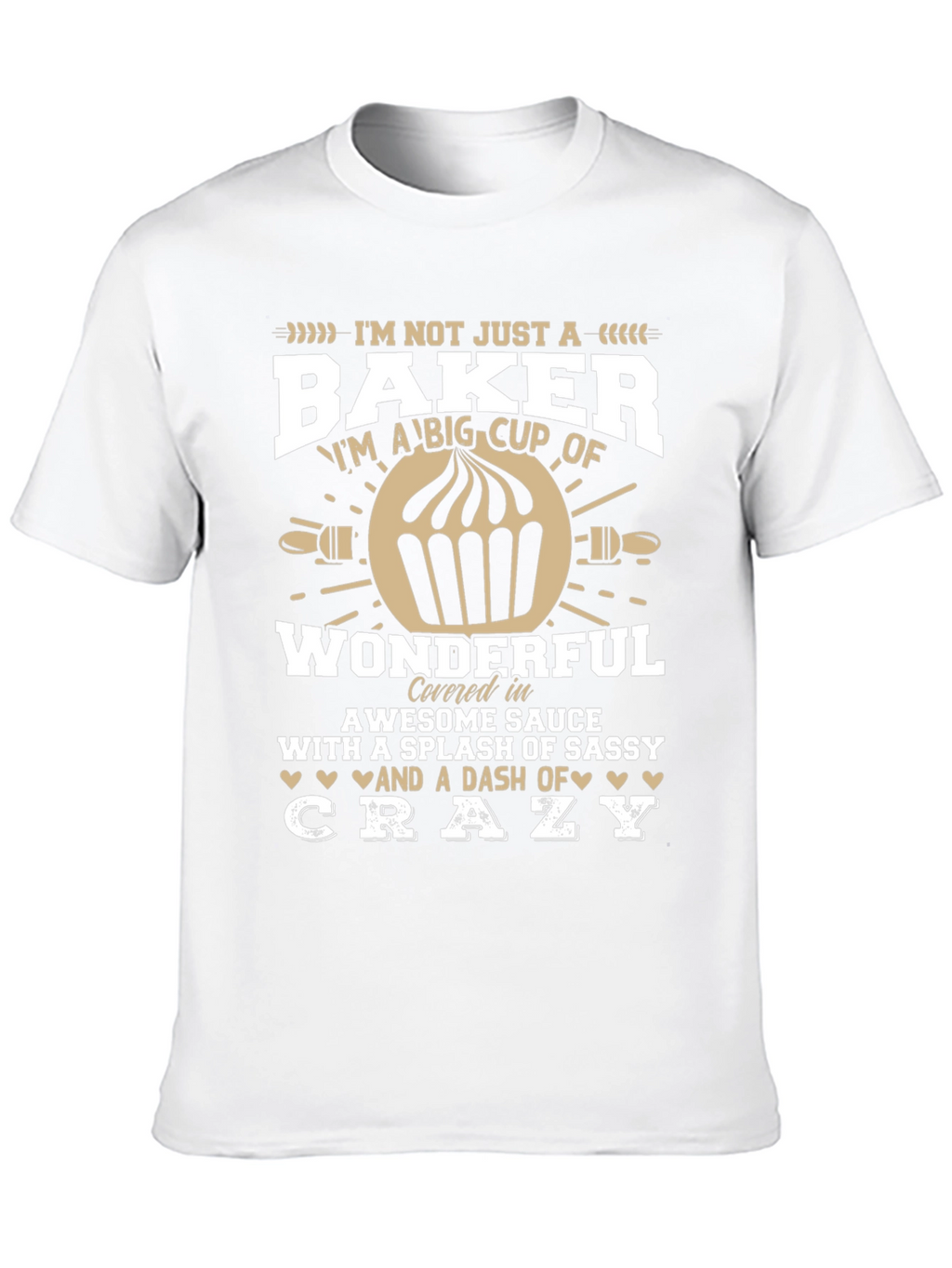 Baker T-Shirt - Im Not Just a Baker