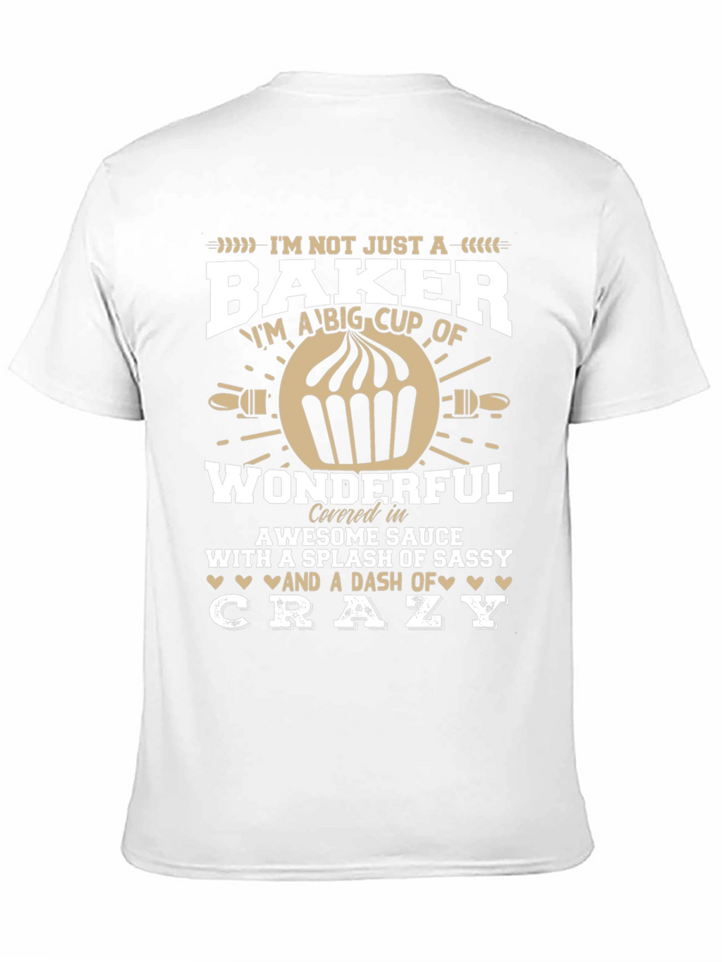Baker T-Shirt - Im Not Just a Baker