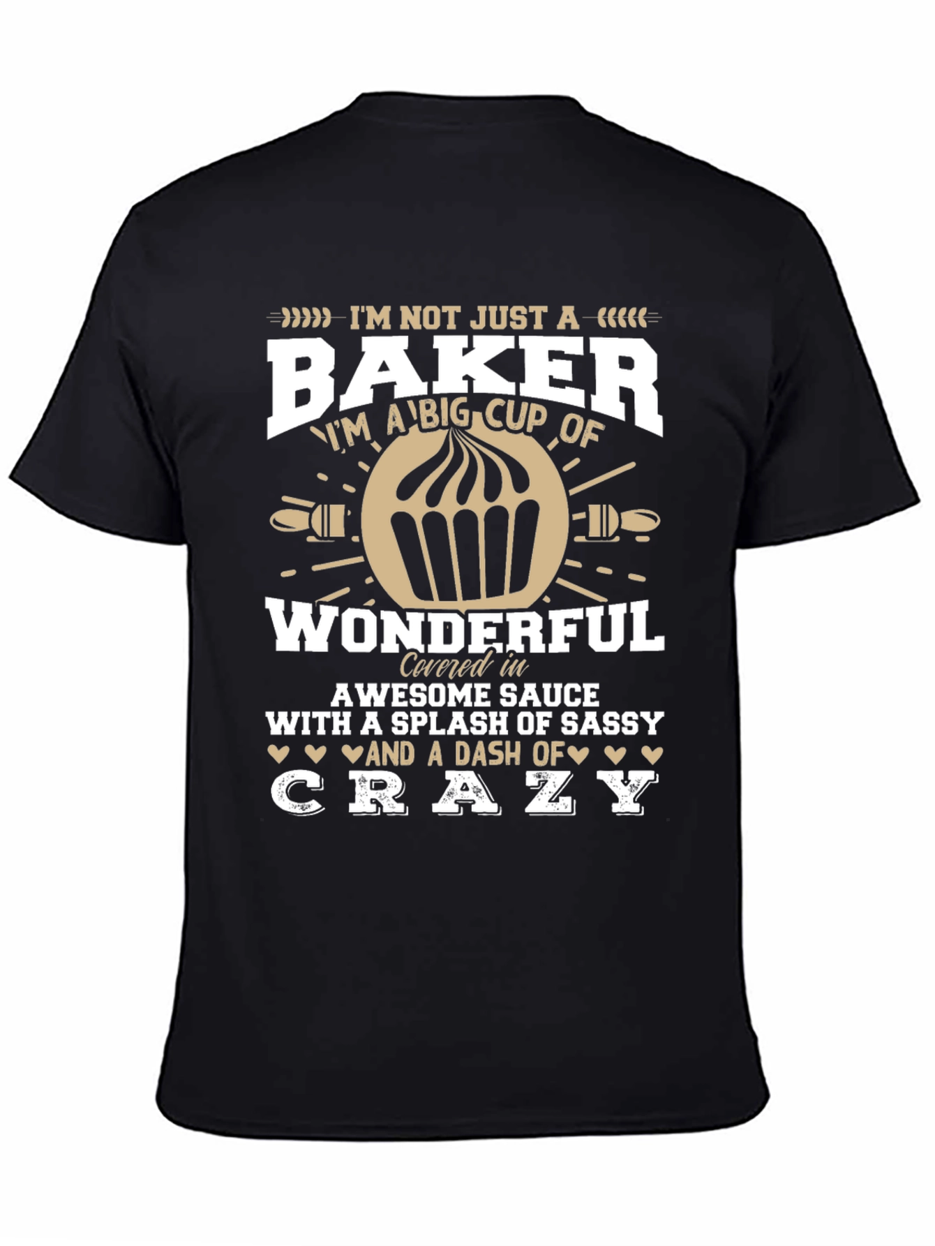 Baker T-Shirt - Im Not Just a Baker