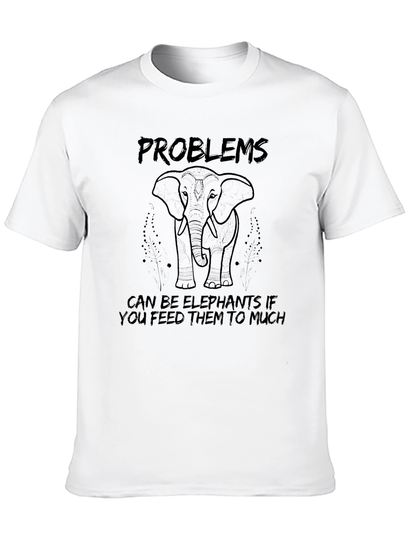 Problems Can Be Elephants T-Shirt