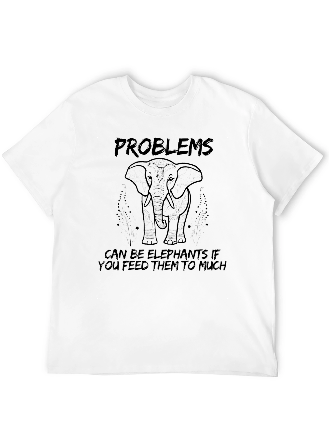 Problems Can Be Elephants T-Shirt