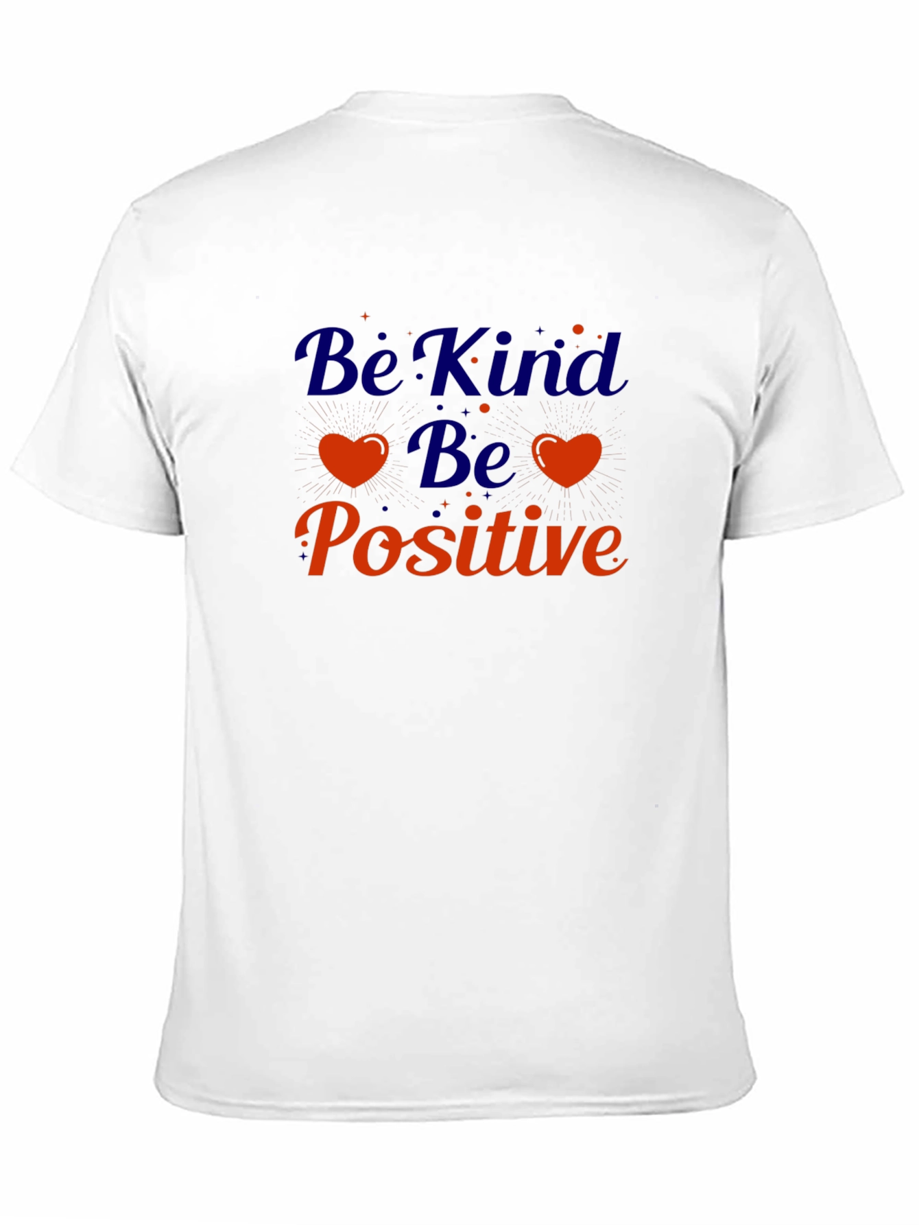 Be Kind Be Positive Graphic Tee - Soft Cotton Blend T-Shirt