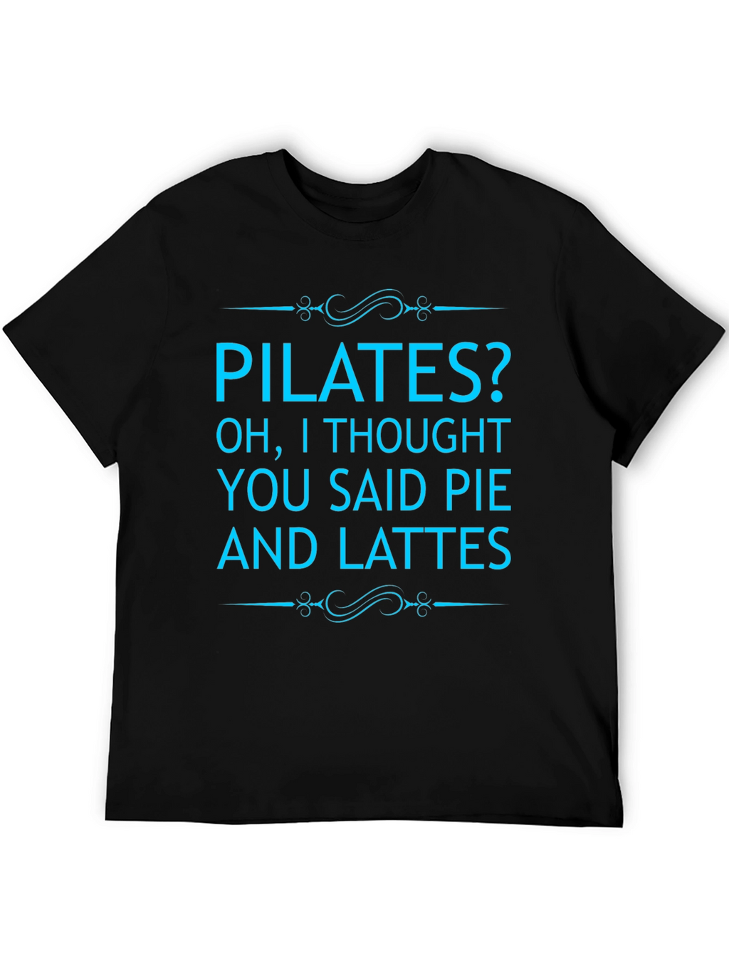Pilates? Pie and Lattes Graphic Tee