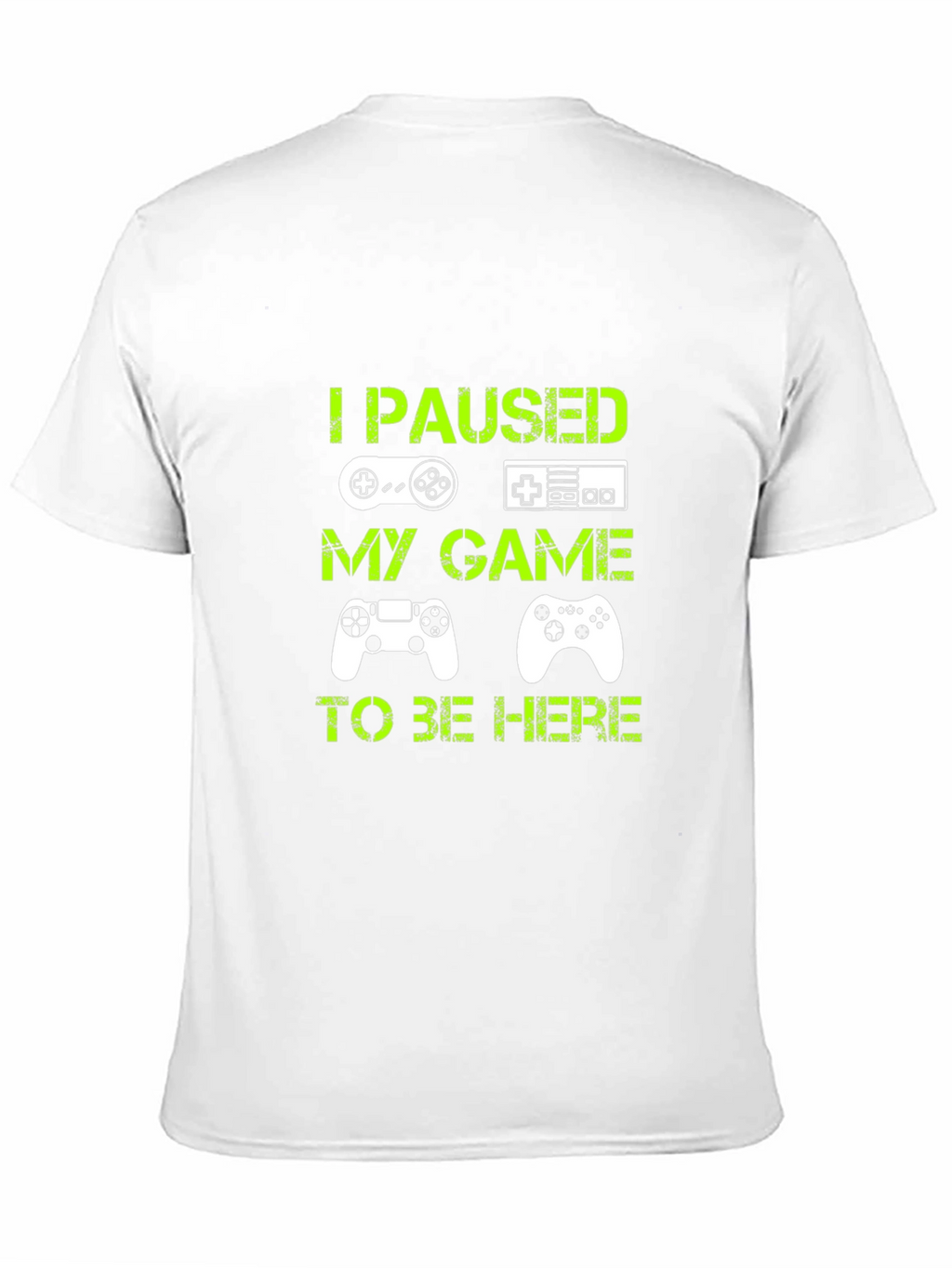 I Paused My Game T-Shirt - Gamer Tee
