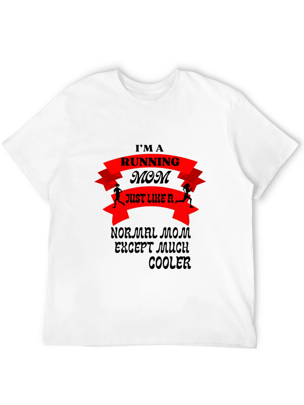 Running Mom T-Shirt - Cool Mom Edition