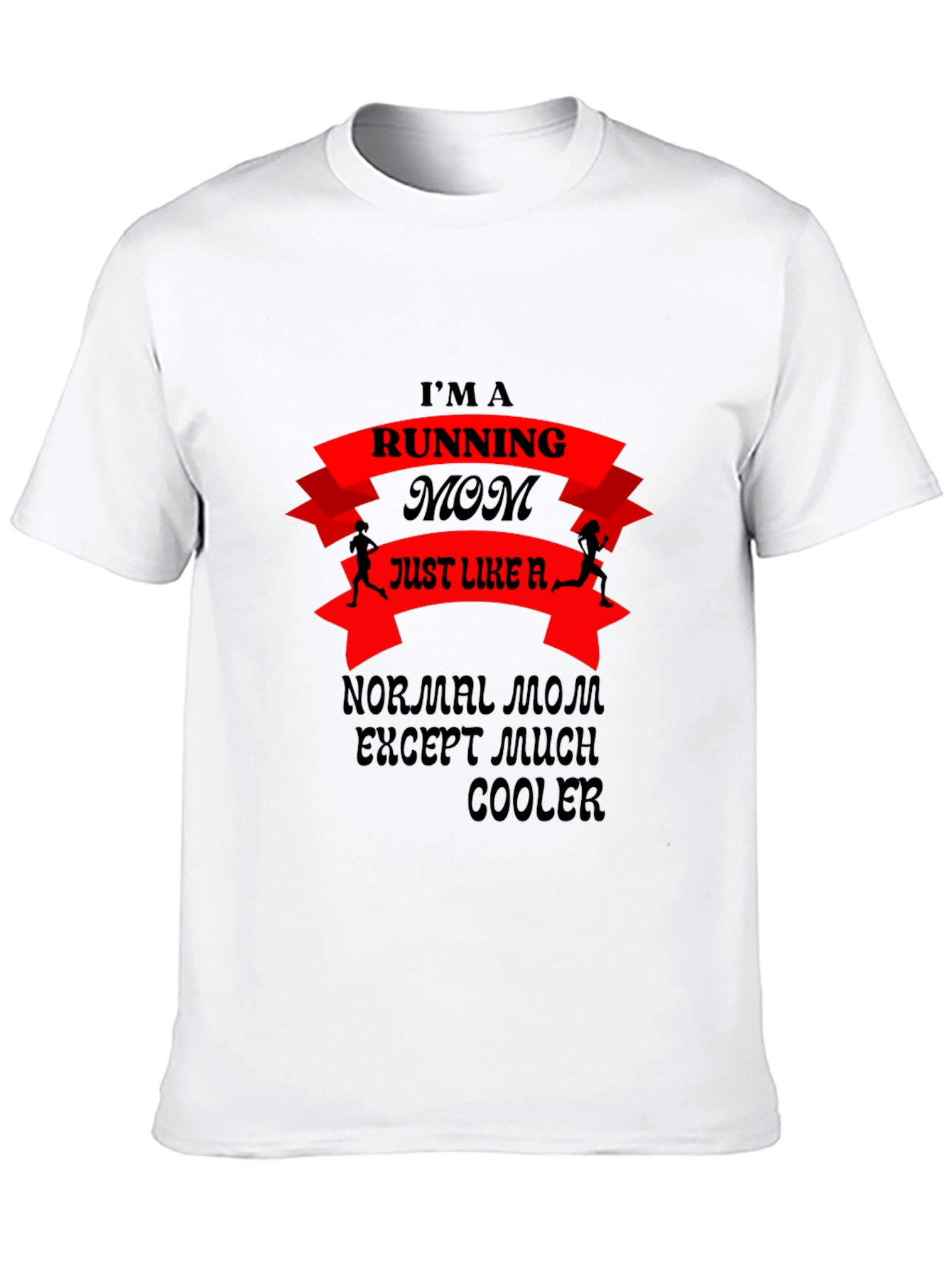 Running Mom T-Shirt - Cool Mom Edition
