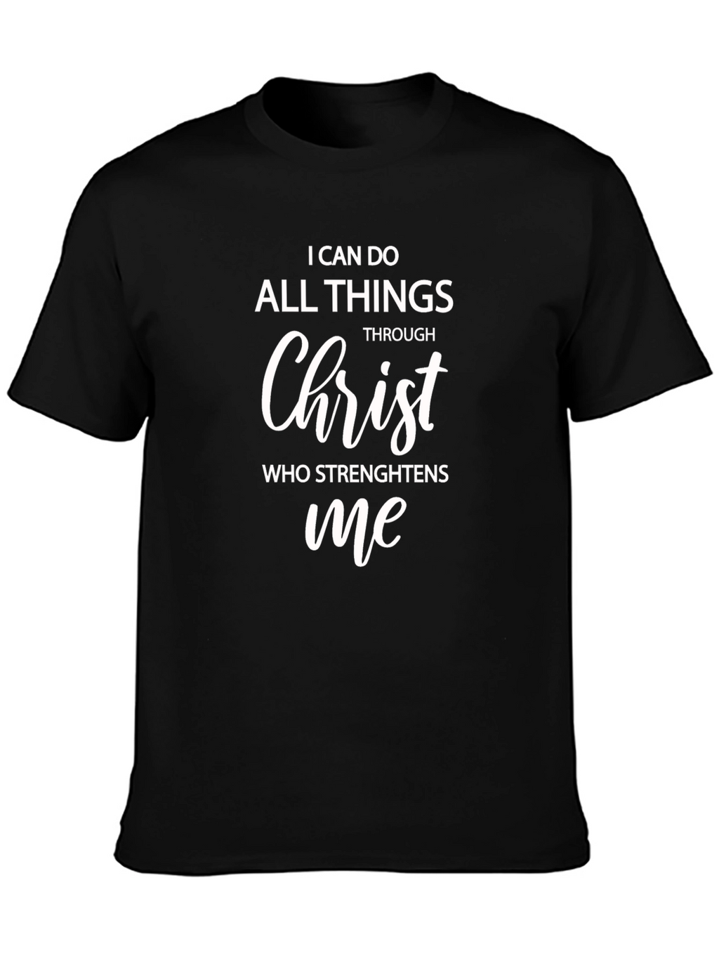 I Can Do All Things Through Christ T-Shirt