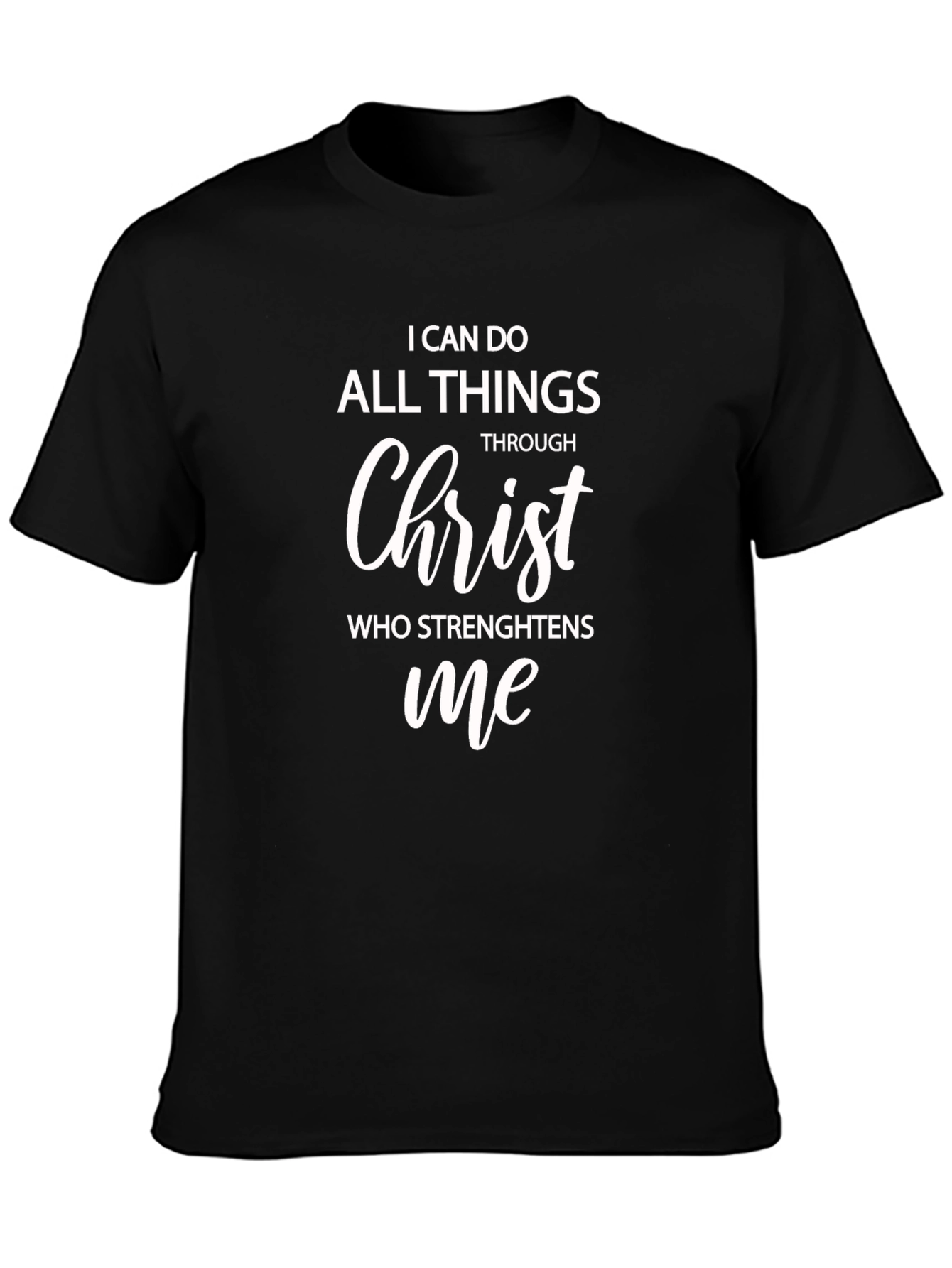 I Can Do All Things Through Christ T-Shirt