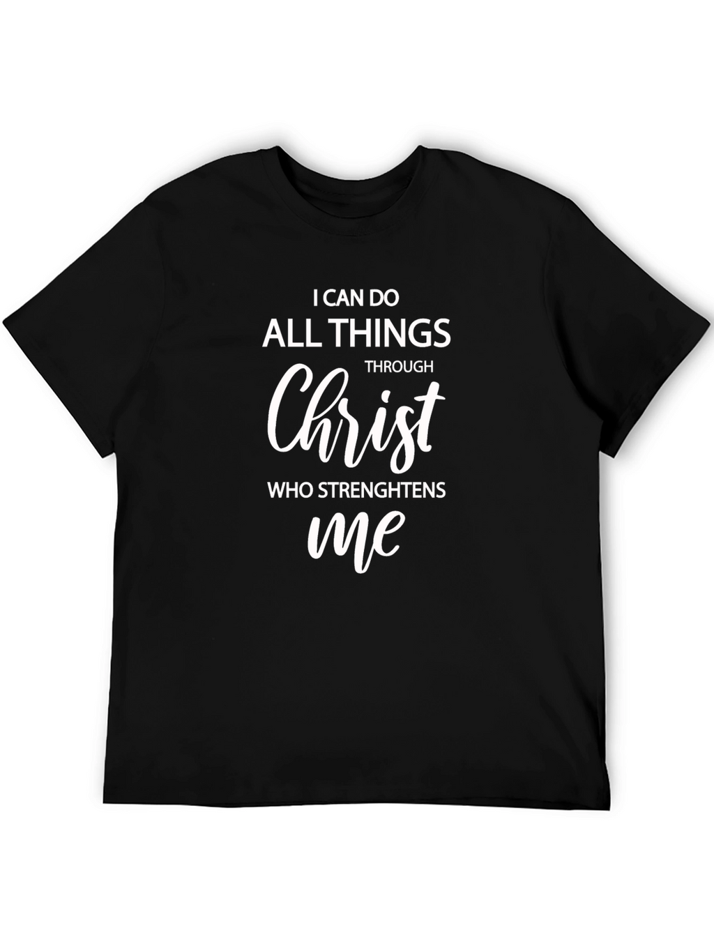 I Can Do All Things Through Christ T-Shirt