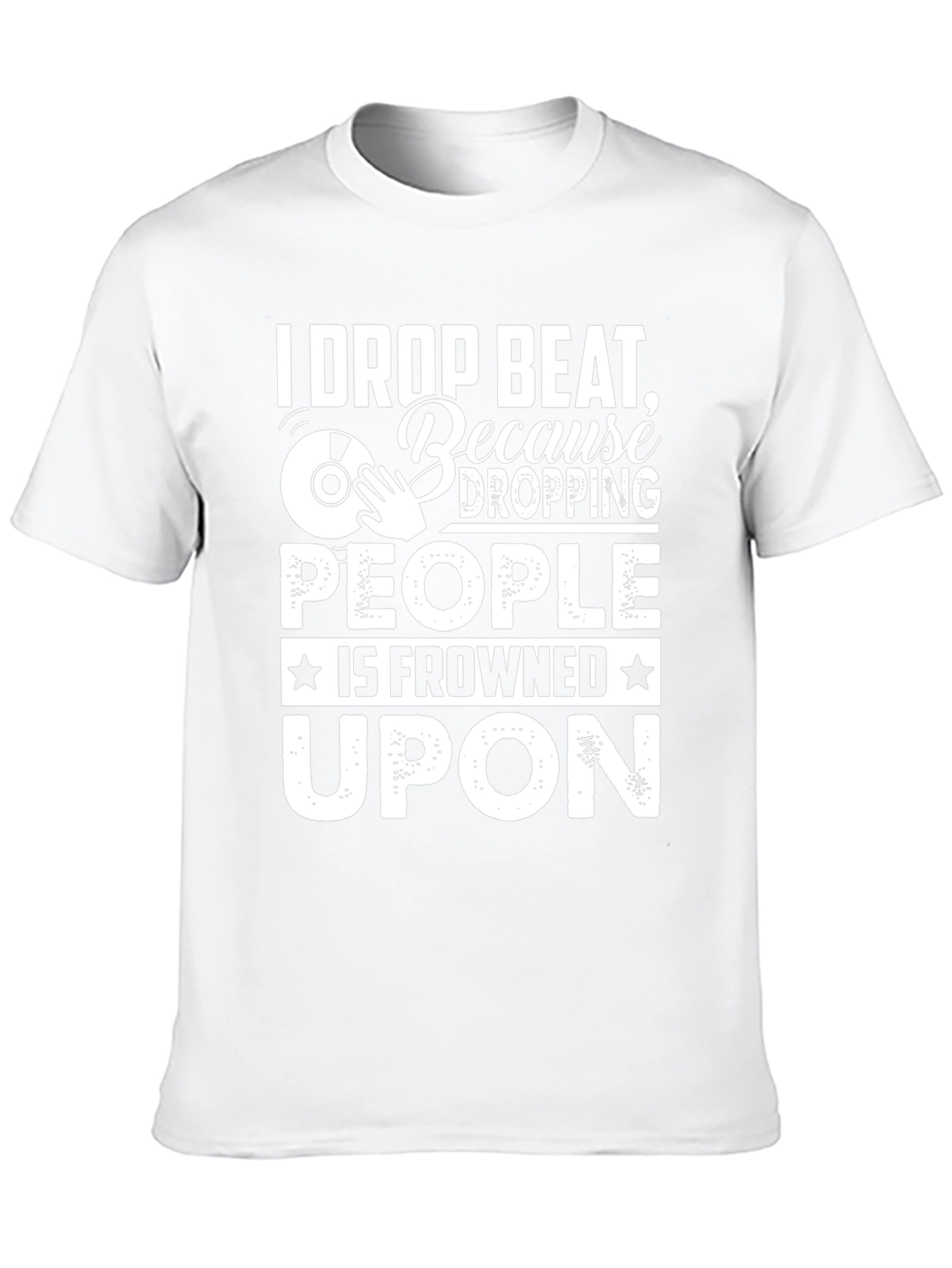 I Drop Beat Funny DJ T-Shirt