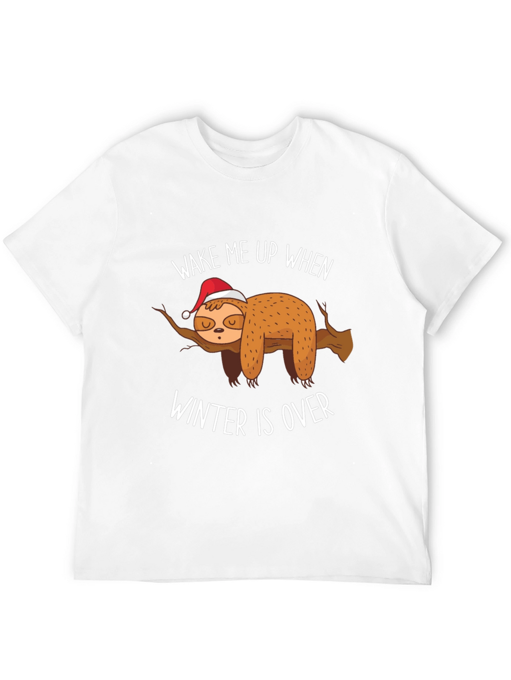 Wake Me Up When Winter Is Over Sloth T-Shirt