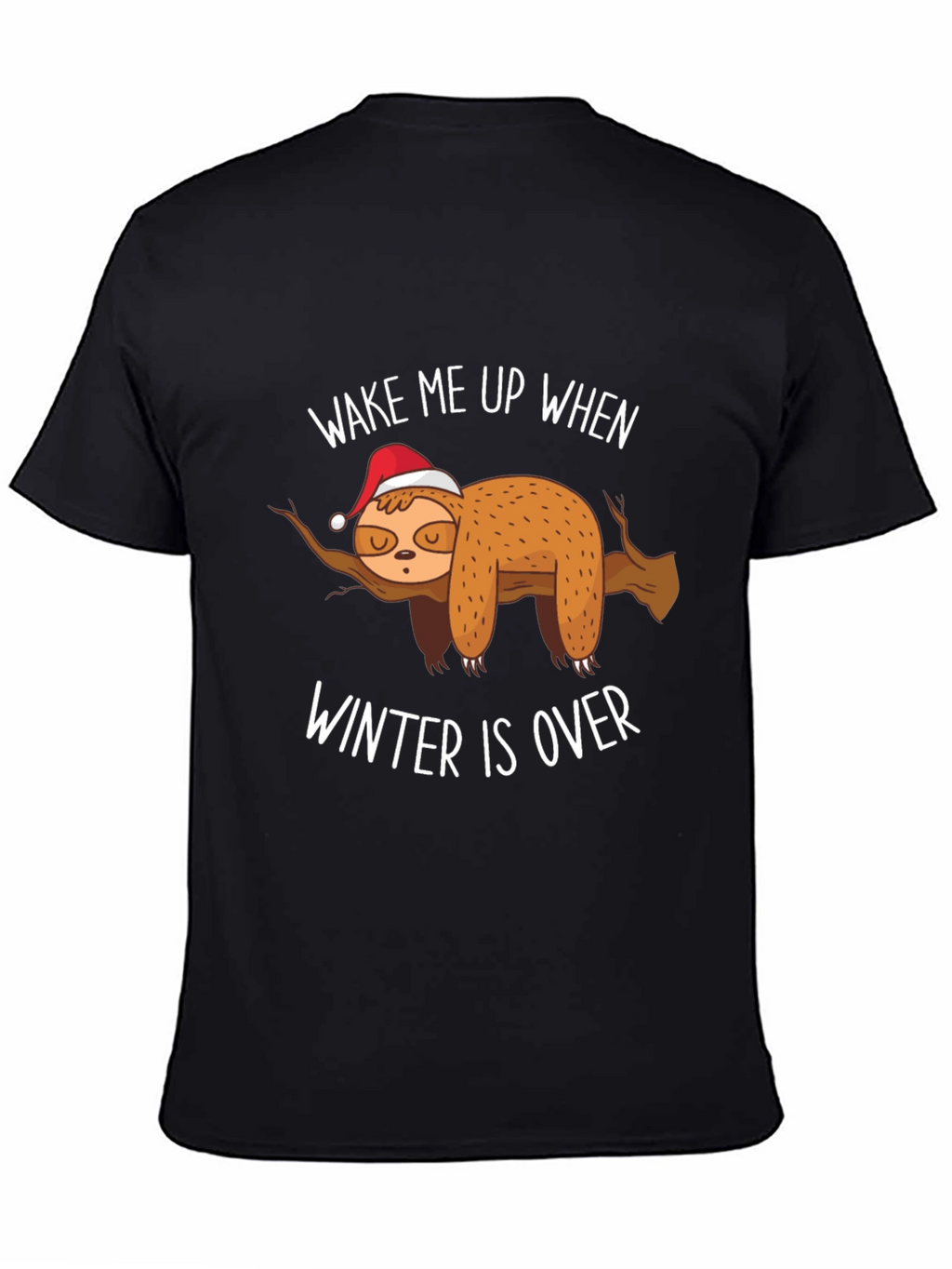 Wake Me Up When Winter Is Over Sloth T-Shirt