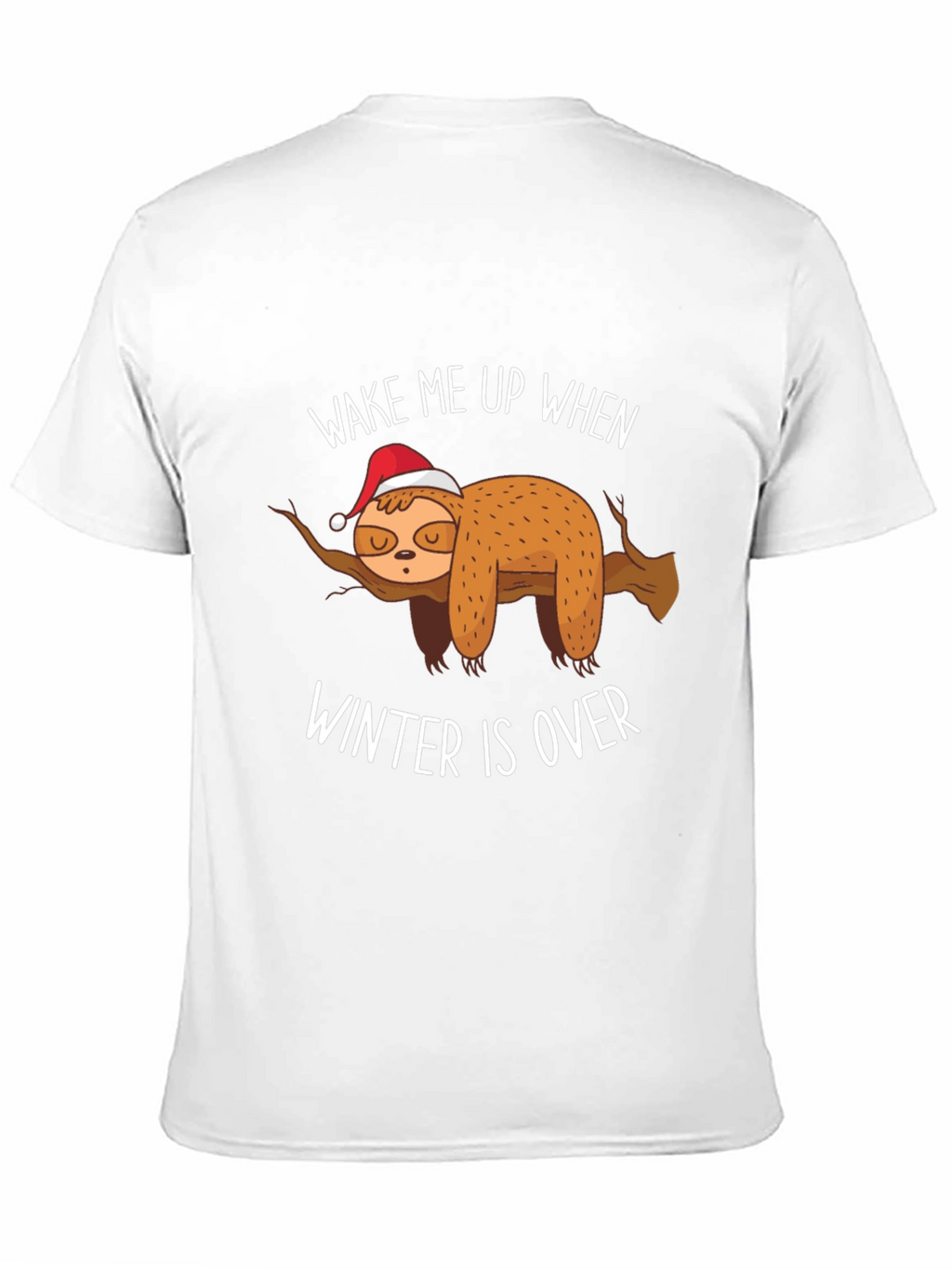 Wake Me Up When Winter Is Over Sloth T-Shirt