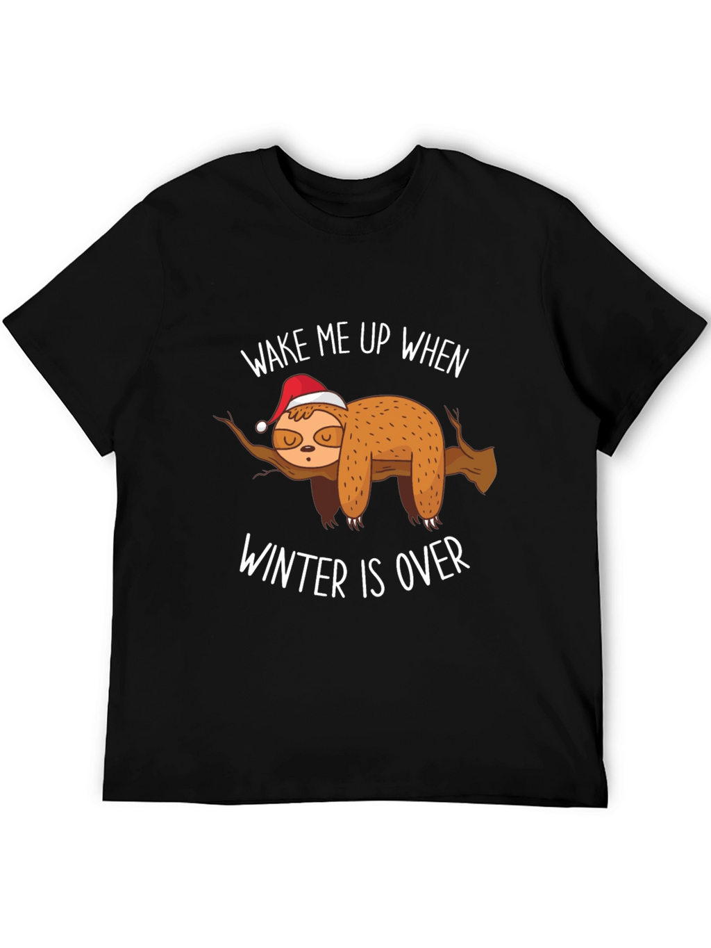 Wake Me Up When Winter Is Over Sloth T-Shirt