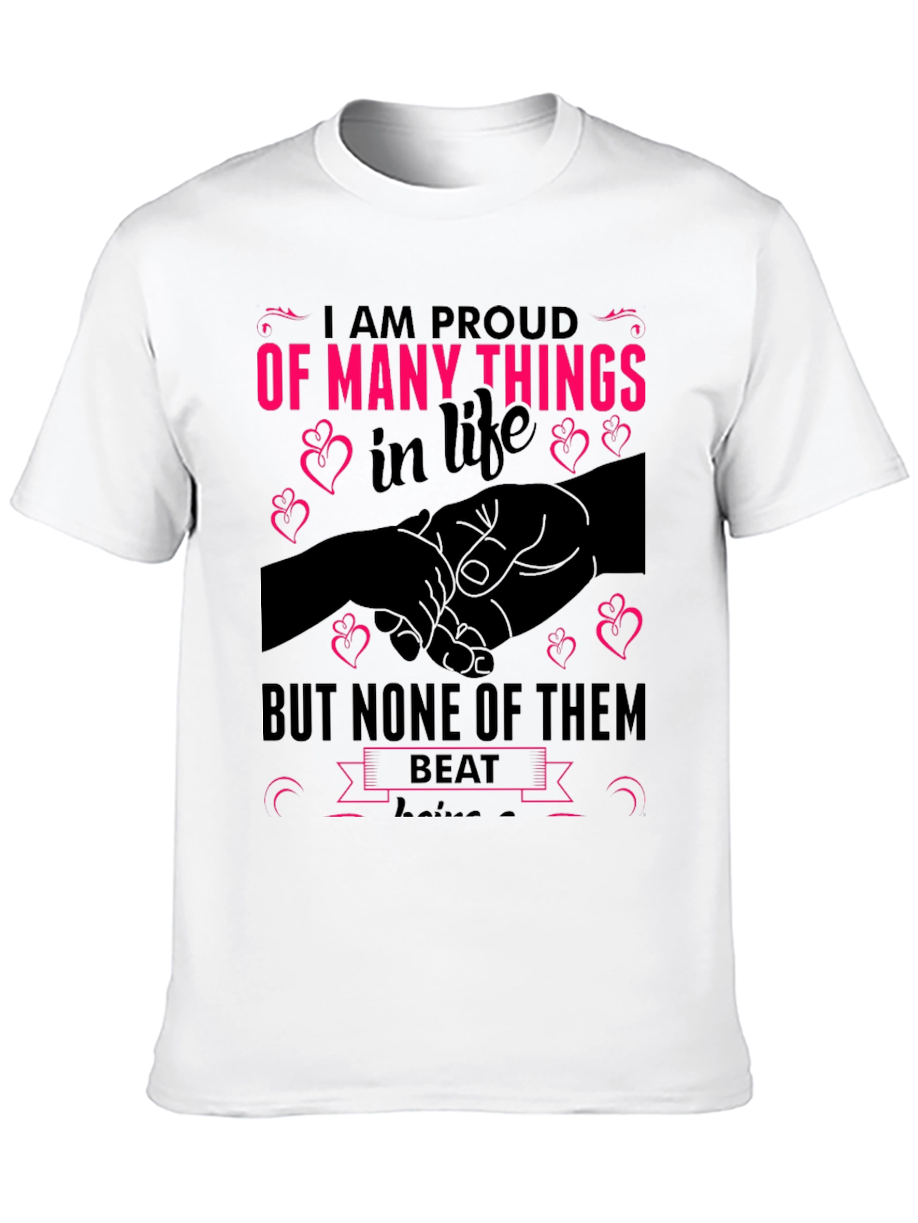 Proud T-Shirt - Many Things in Life