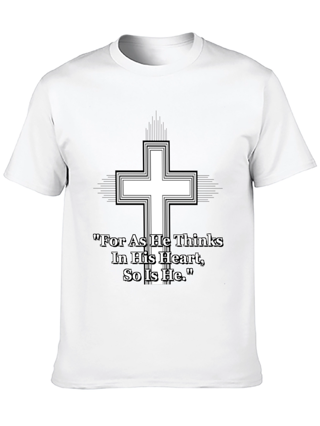 Christian Cross T-Shirt - As He Thinks Quote