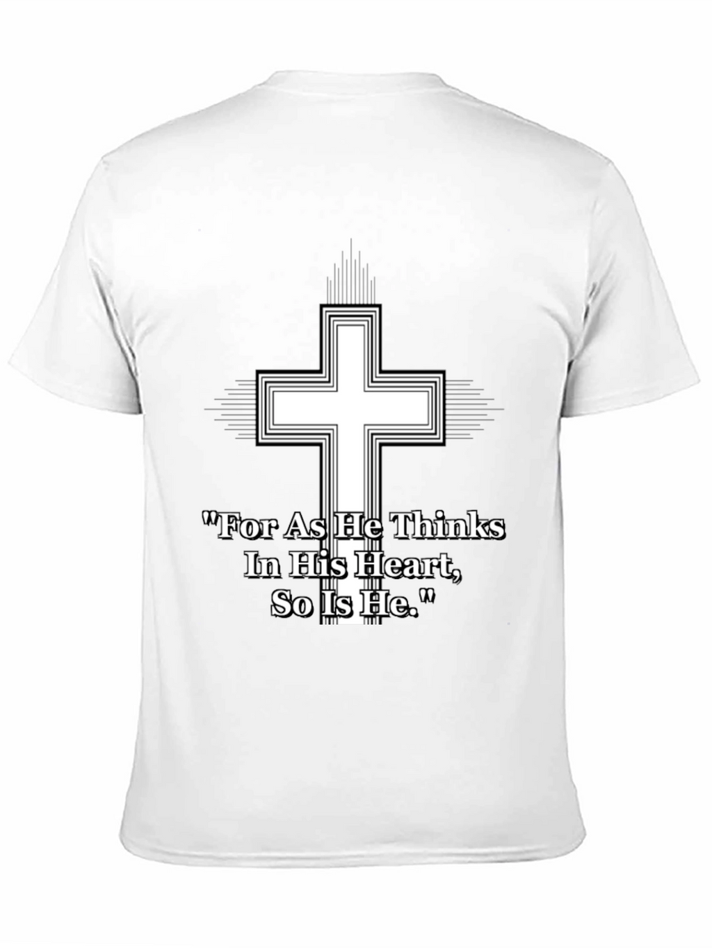 Christian Cross T-Shirt - As He Thinks Quote