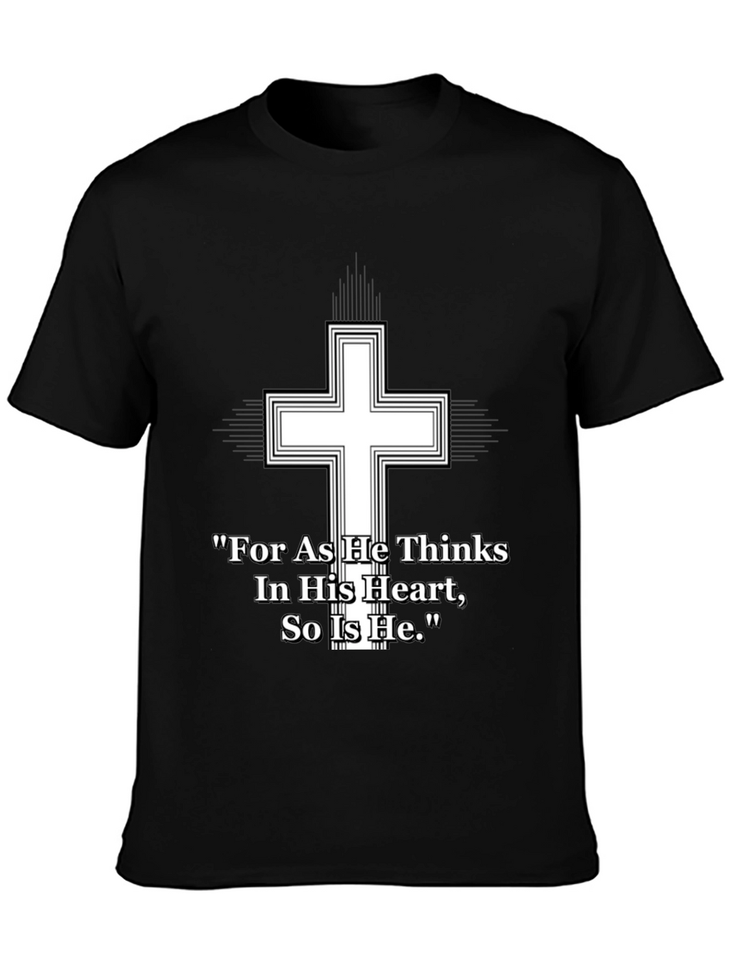 Christian Cross T-Shirt - As He Thinks Quote
