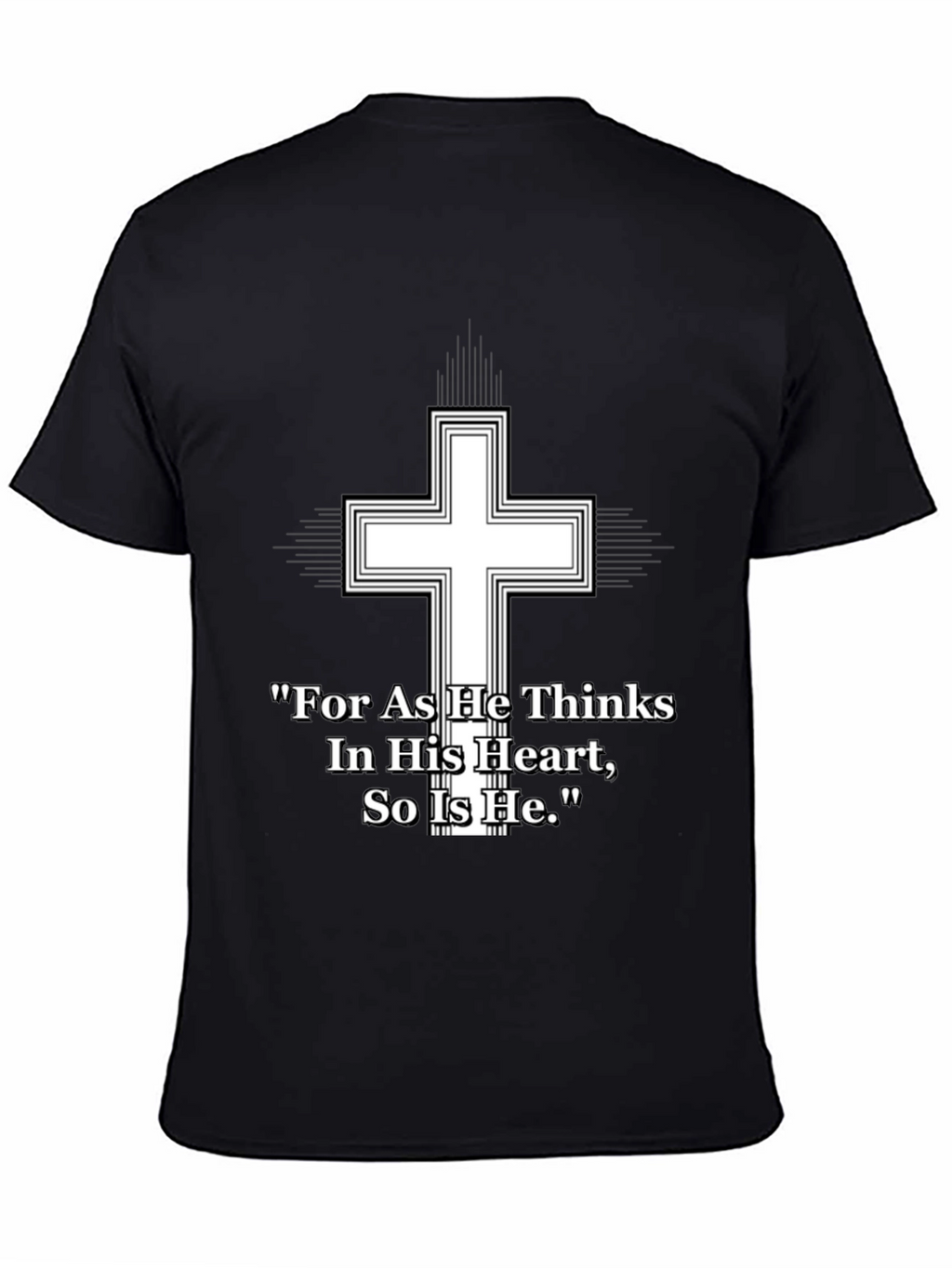 Christian Cross T-Shirt - As He Thinks Quote