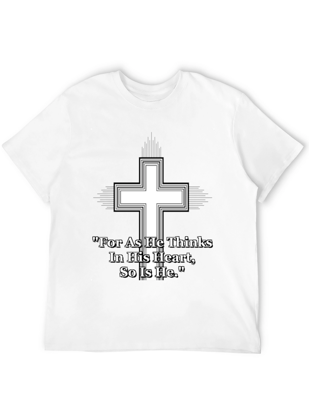 Christian Cross T-Shirt - As He Thinks Quote