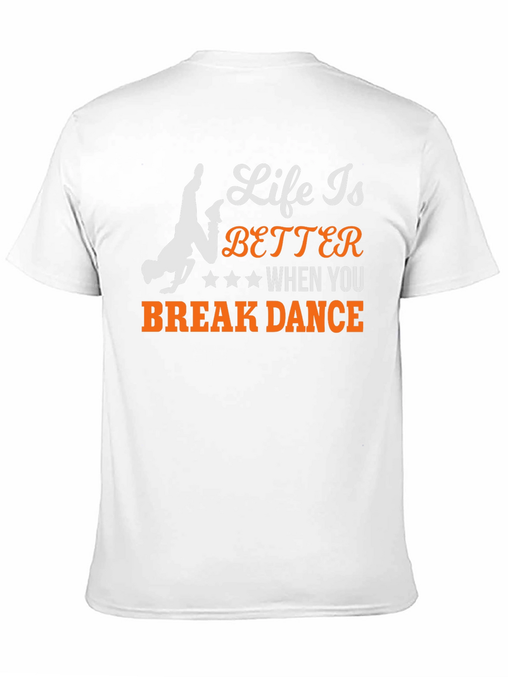 Life is Better Break Dance T-Shirt