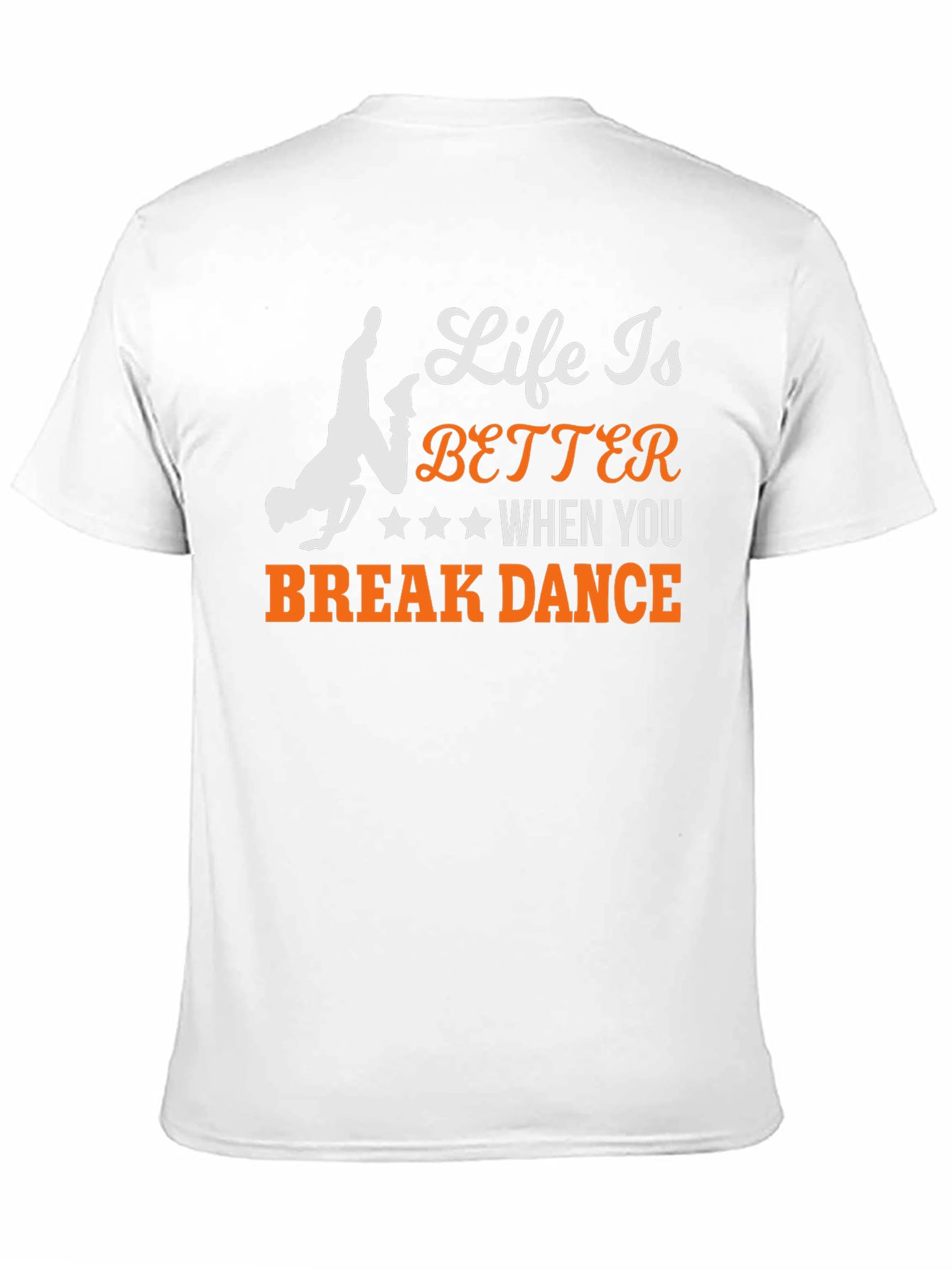 Life is Better Break Dance T-Shirt
