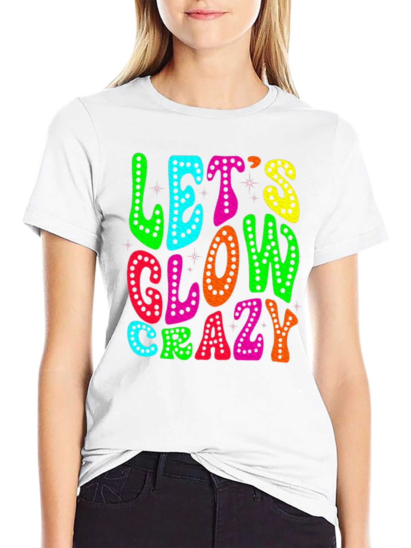 Lets Glow Crazy T-Shirt