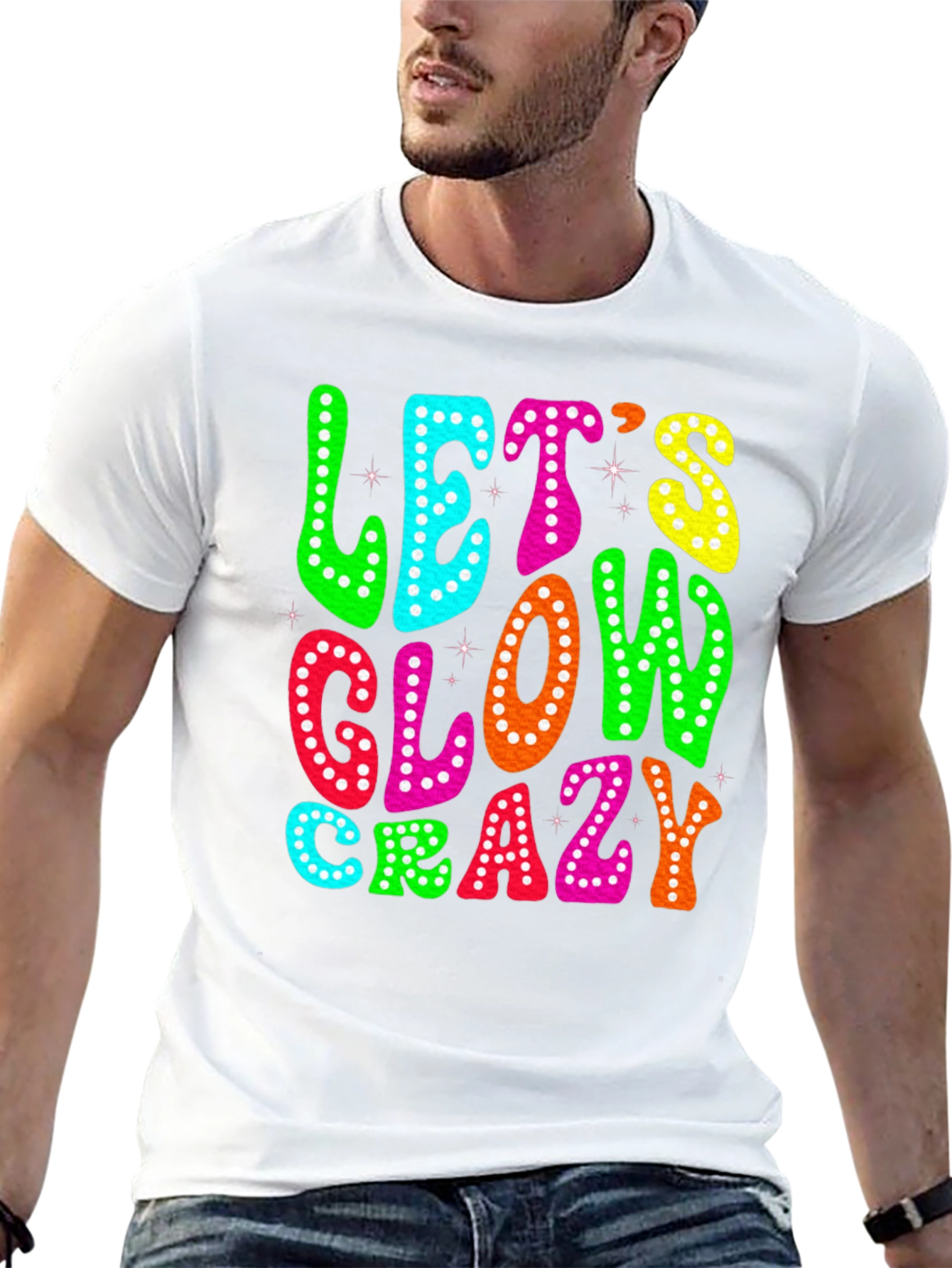 Lets Glow Crazy T-Shirt