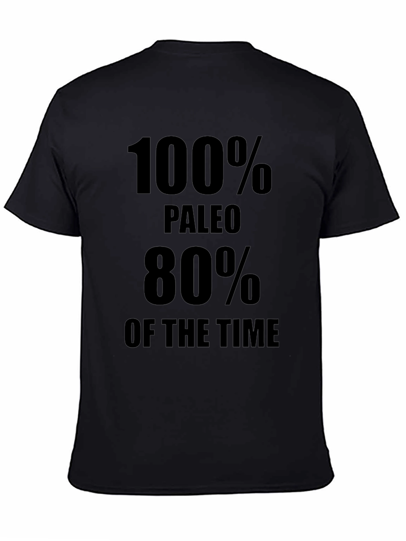 Paleo Diet T-Shirt - 100% Paleo 80% of the Time