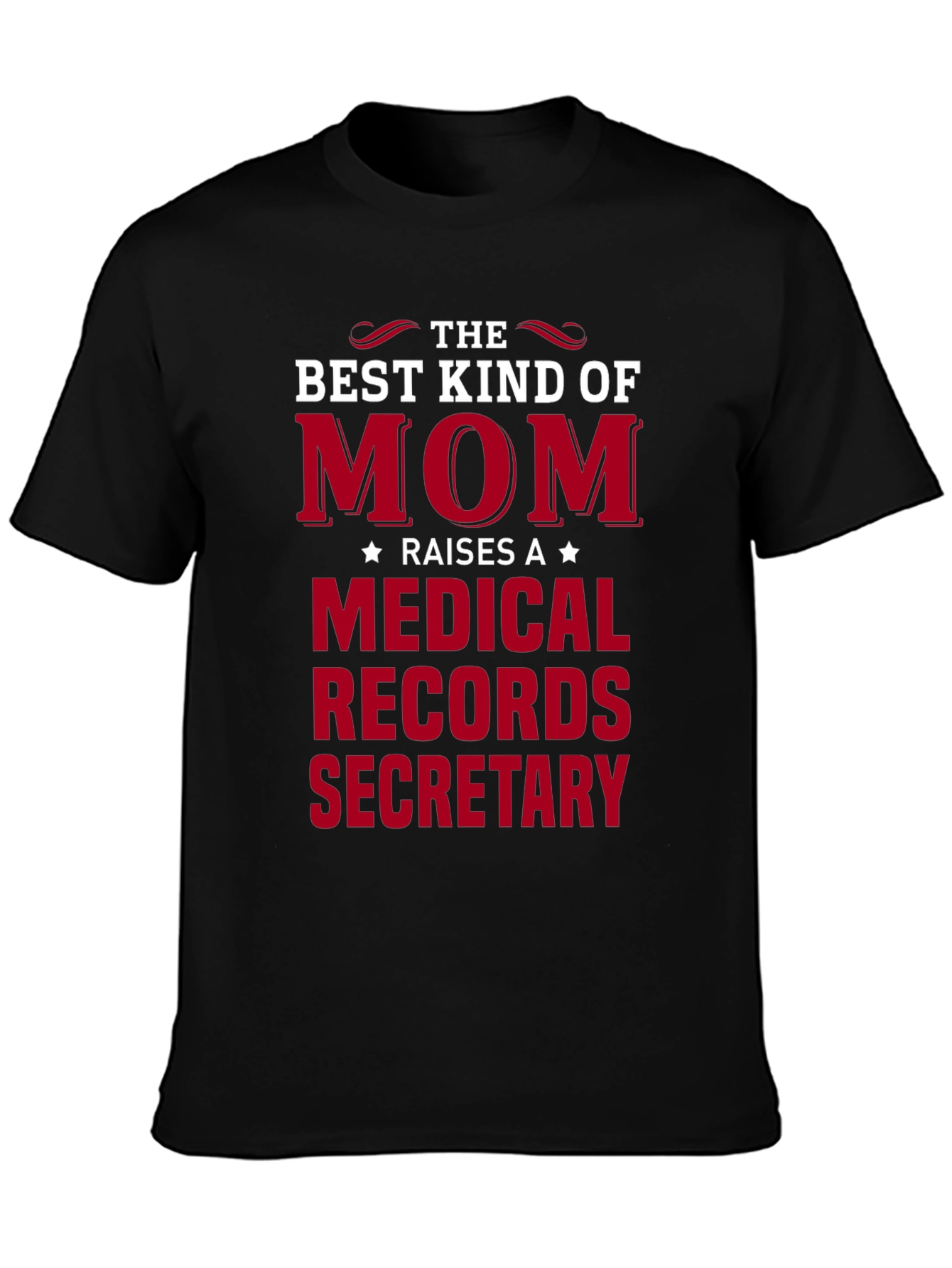 Best Kind of Mom Medical Records Secretary T-Shirt