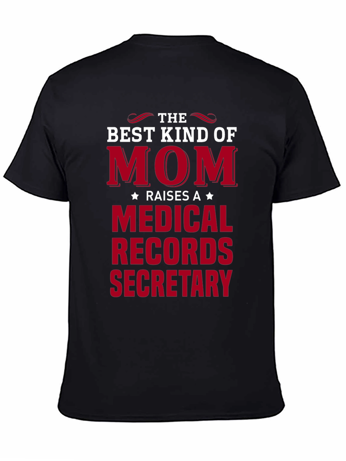 Best Kind of Mom Medical Records Secretary T-Shirt