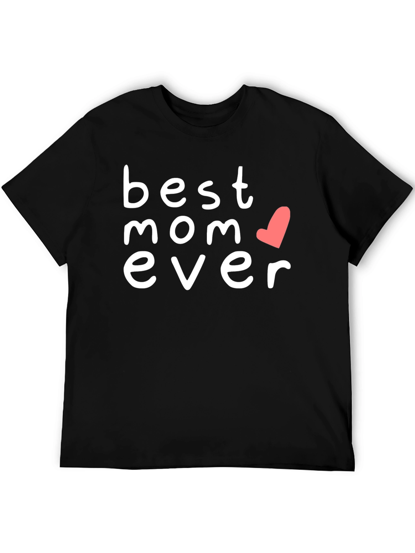 Best Mom Ever Black T-Shirt Cute Gift