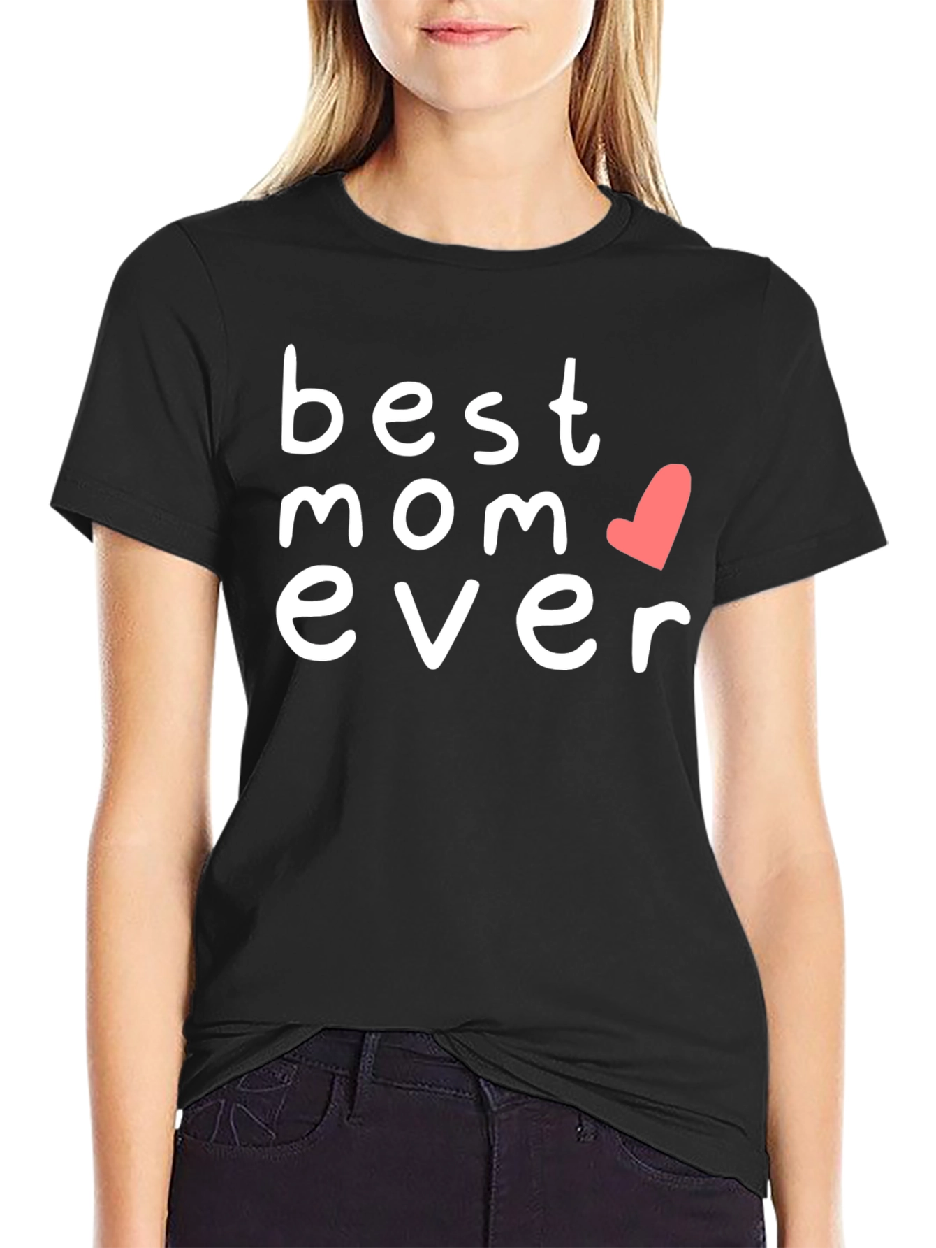Best Mom Ever Black T-Shirt Cute Gift
