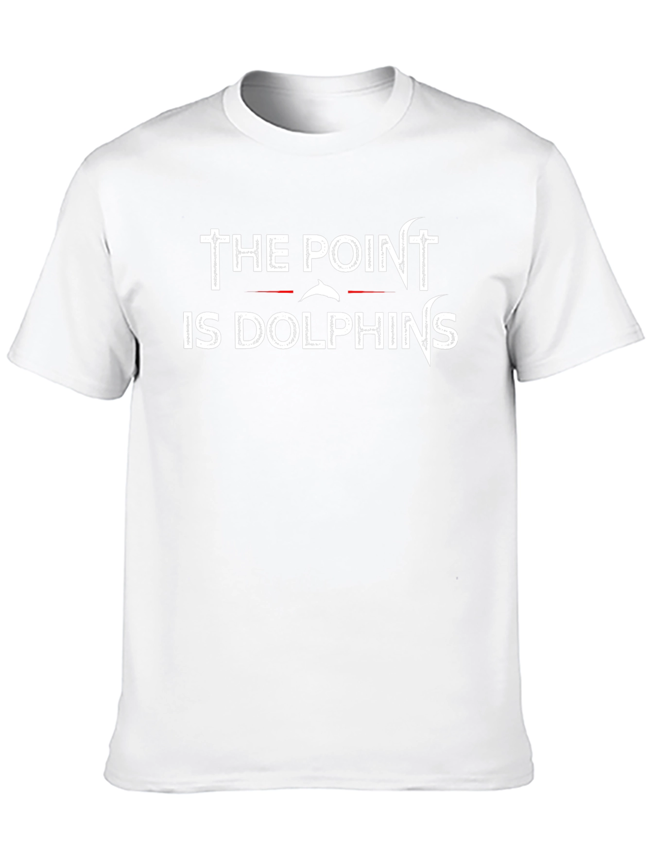The Point is Dolphins Graphic T-Shirt