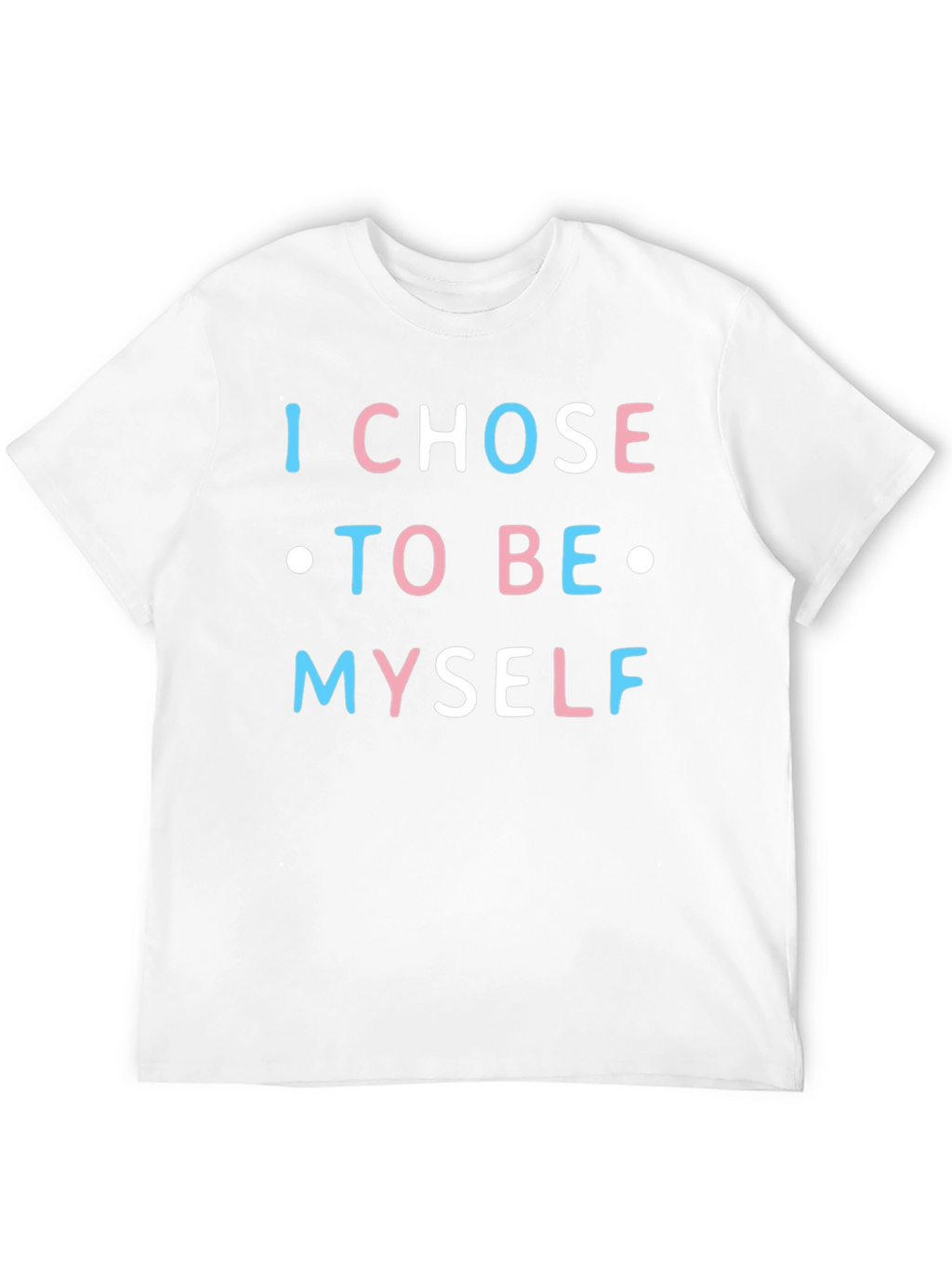 I Chose To Be Myself Transgender Pride T-Shirt