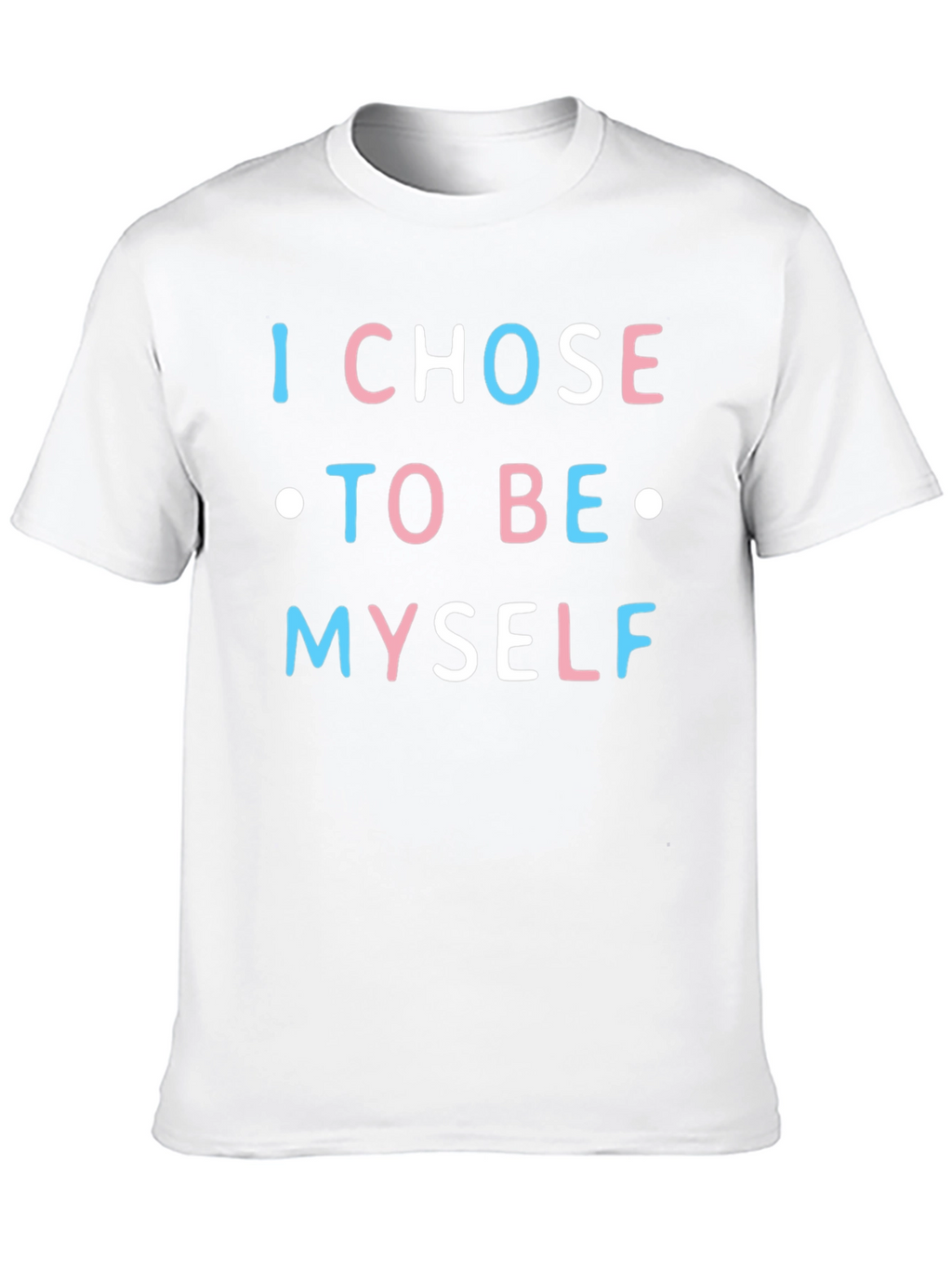 I Chose To Be Myself Transgender Pride T-Shirt