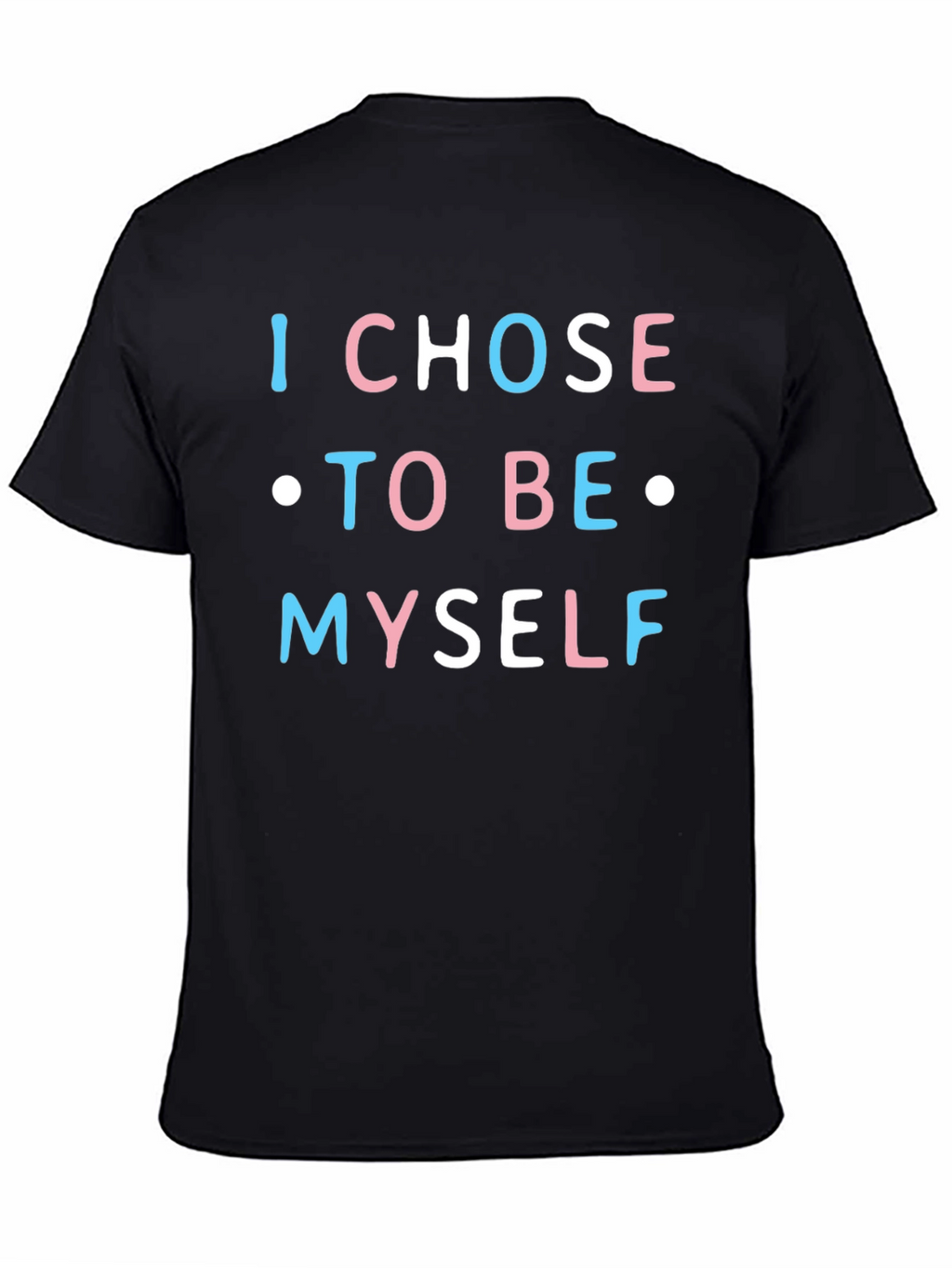 I Chose To Be Myself Transgender Pride T-Shirt