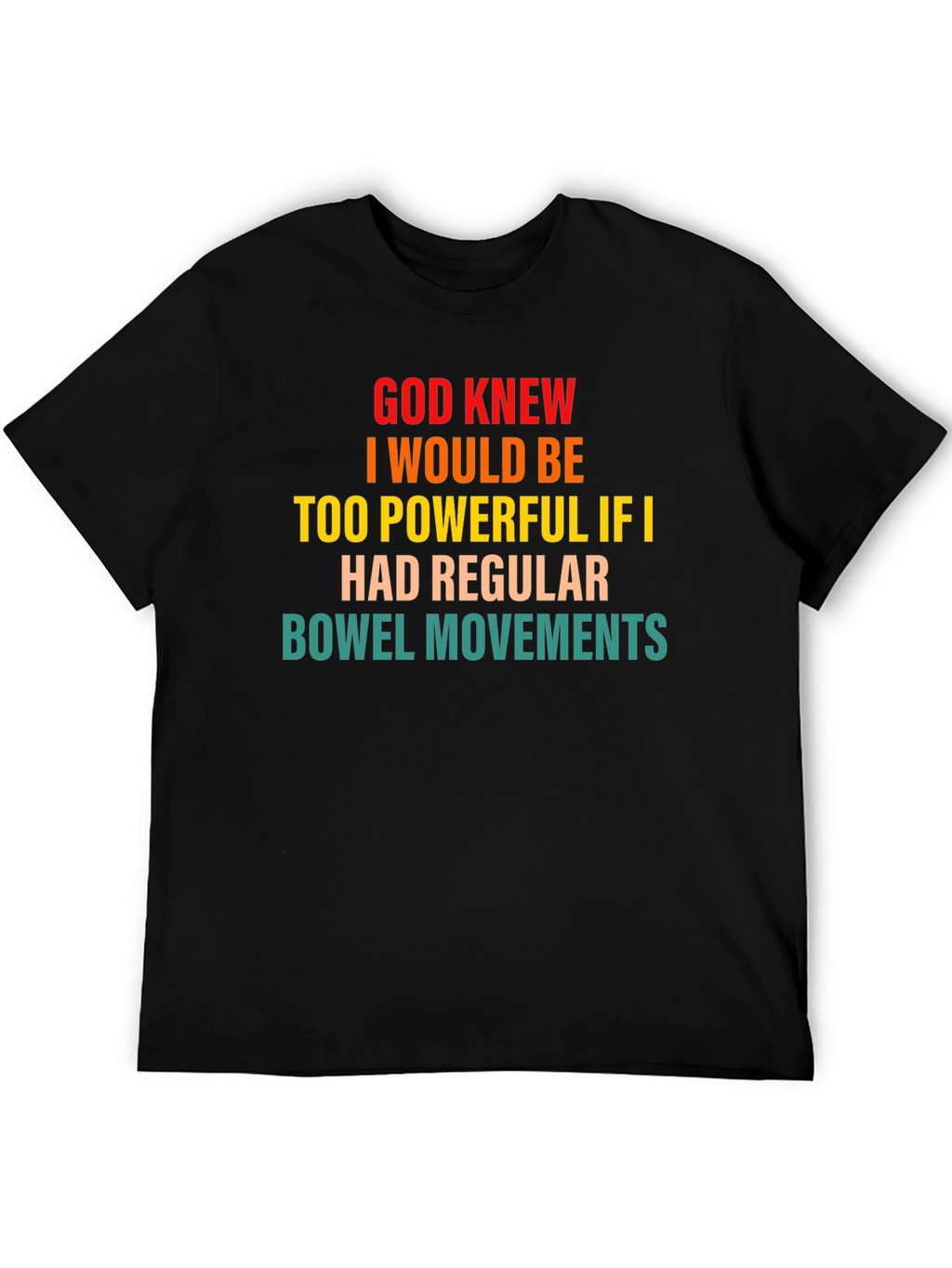 Powerful Bowel Movement Humor T-Shirt