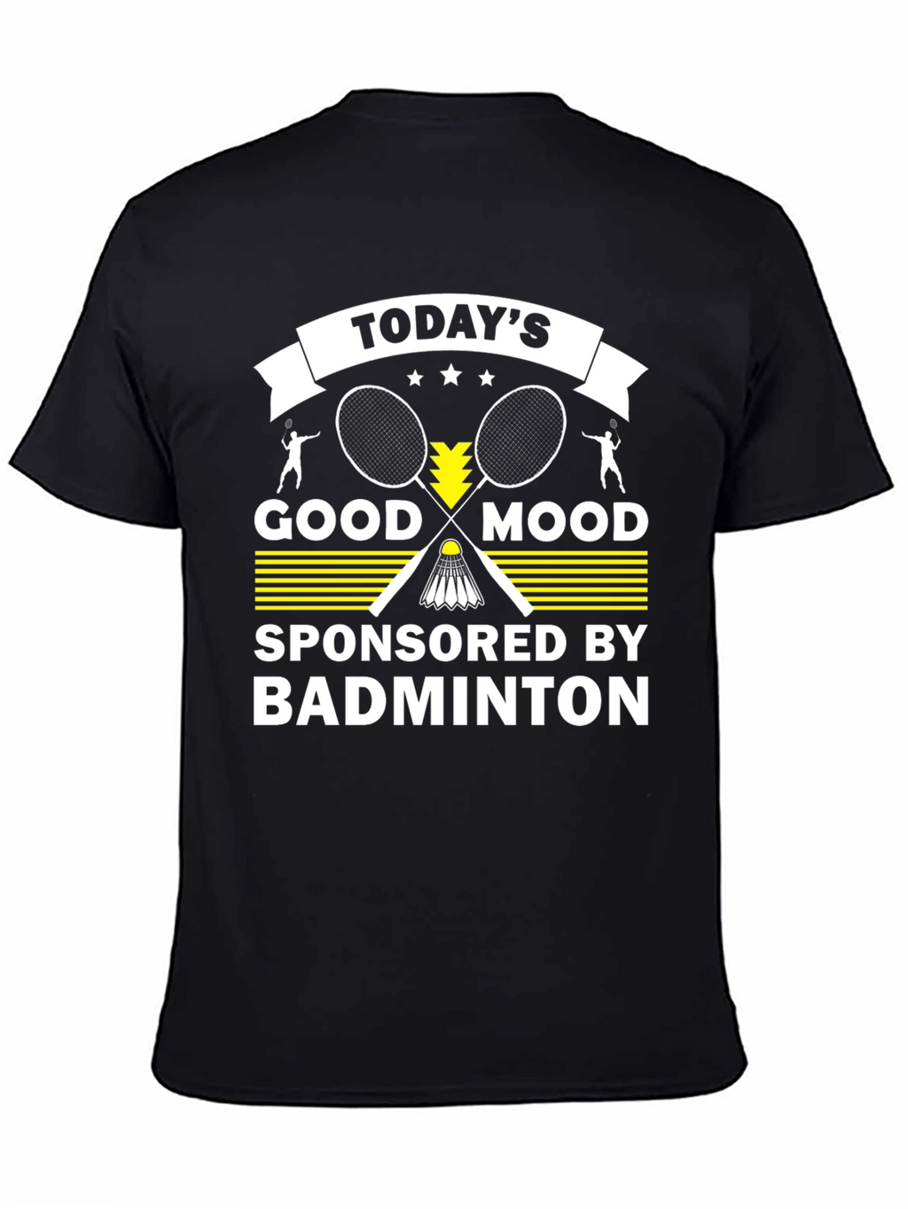 Todays Good Mood Badminton Graphic T-Shirt
