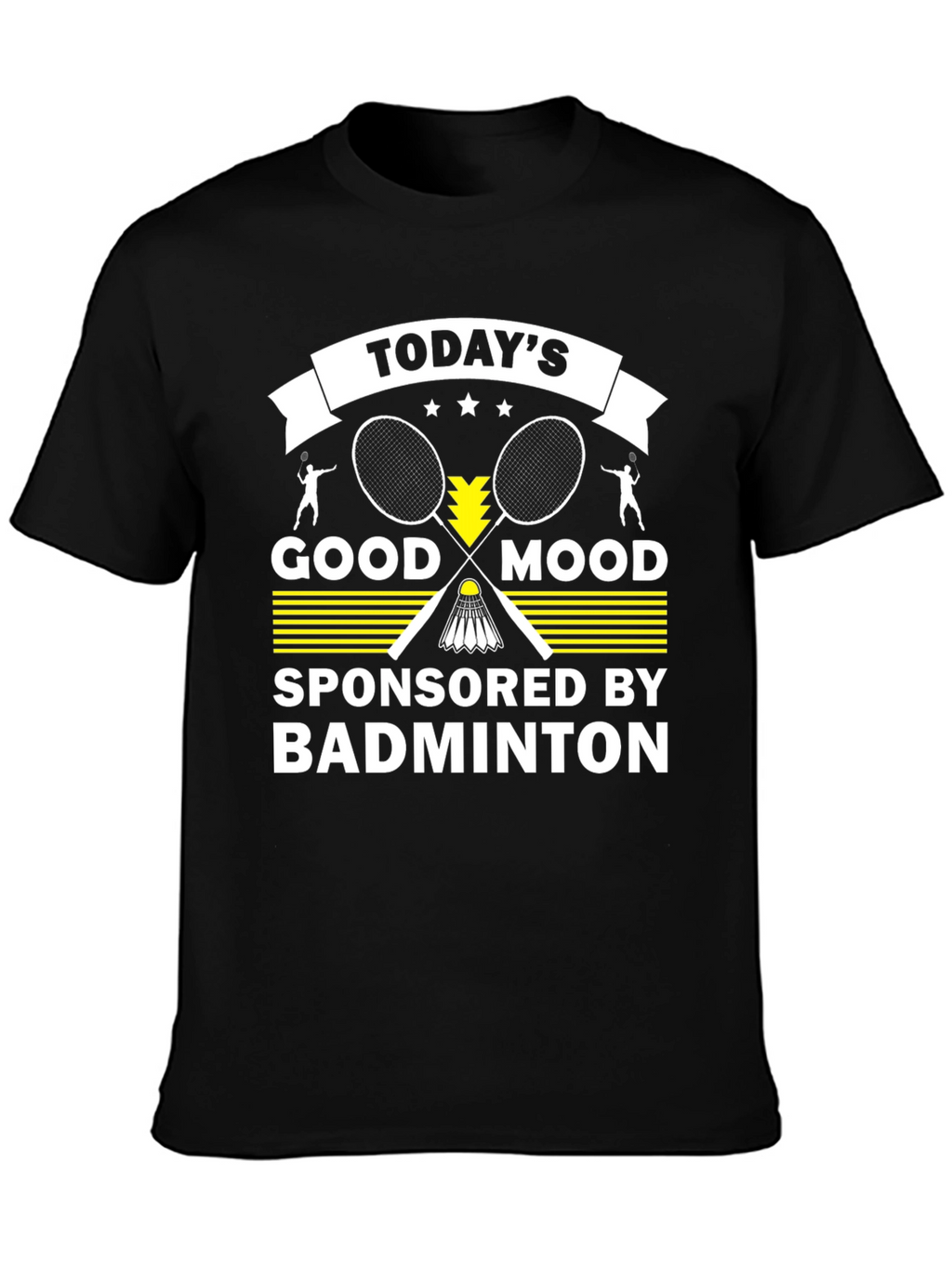 Todays Good Mood Badminton Graphic T-Shirt