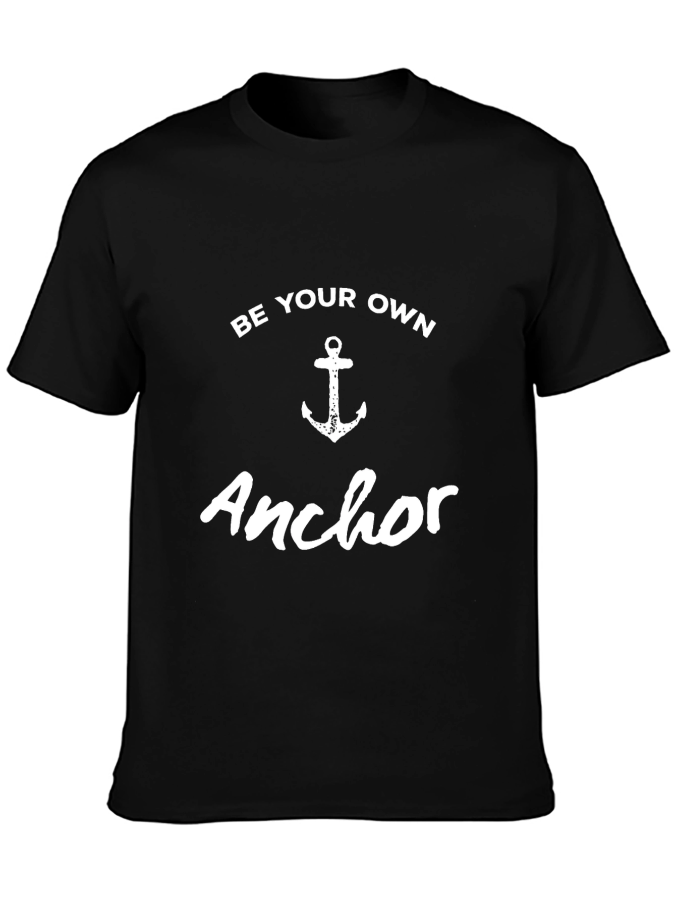 Be Your Own Anchor T-Shirt - Stylish Graphic Tee