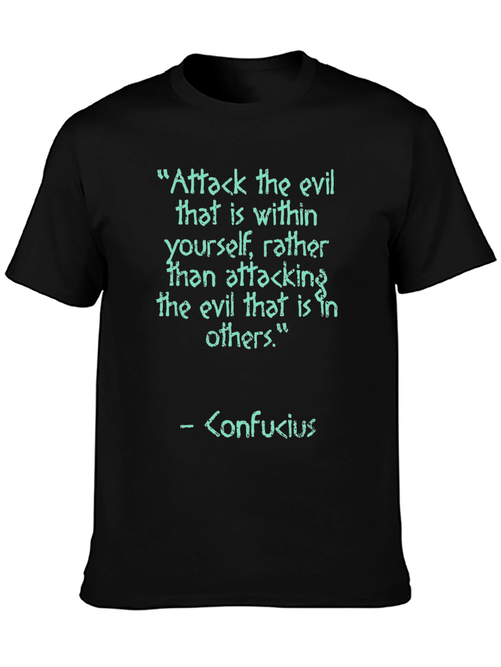 Confucius Quote Graphic Tee - Attack the Evil Within