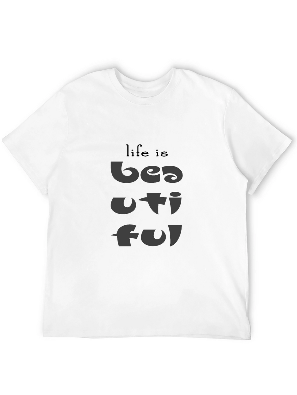 Life is Beautiful Graphic T-Shirt