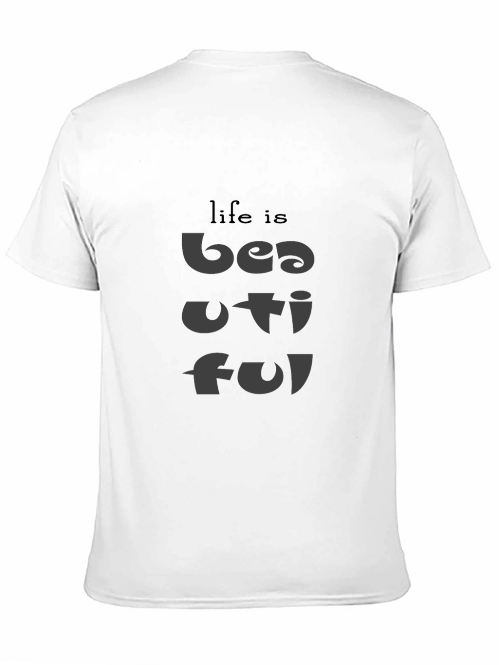 Life is Beautiful Graphic T-Shirt